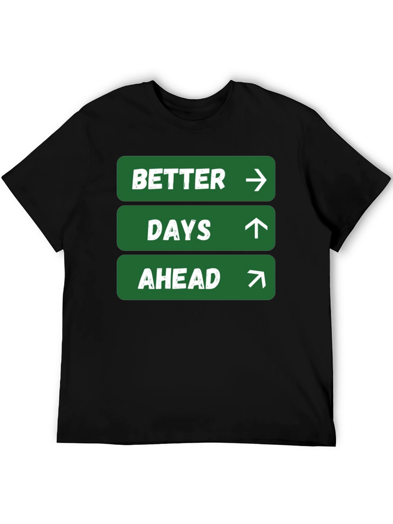 Better Days Ahead Graphic Tee - Positive Message Shirt