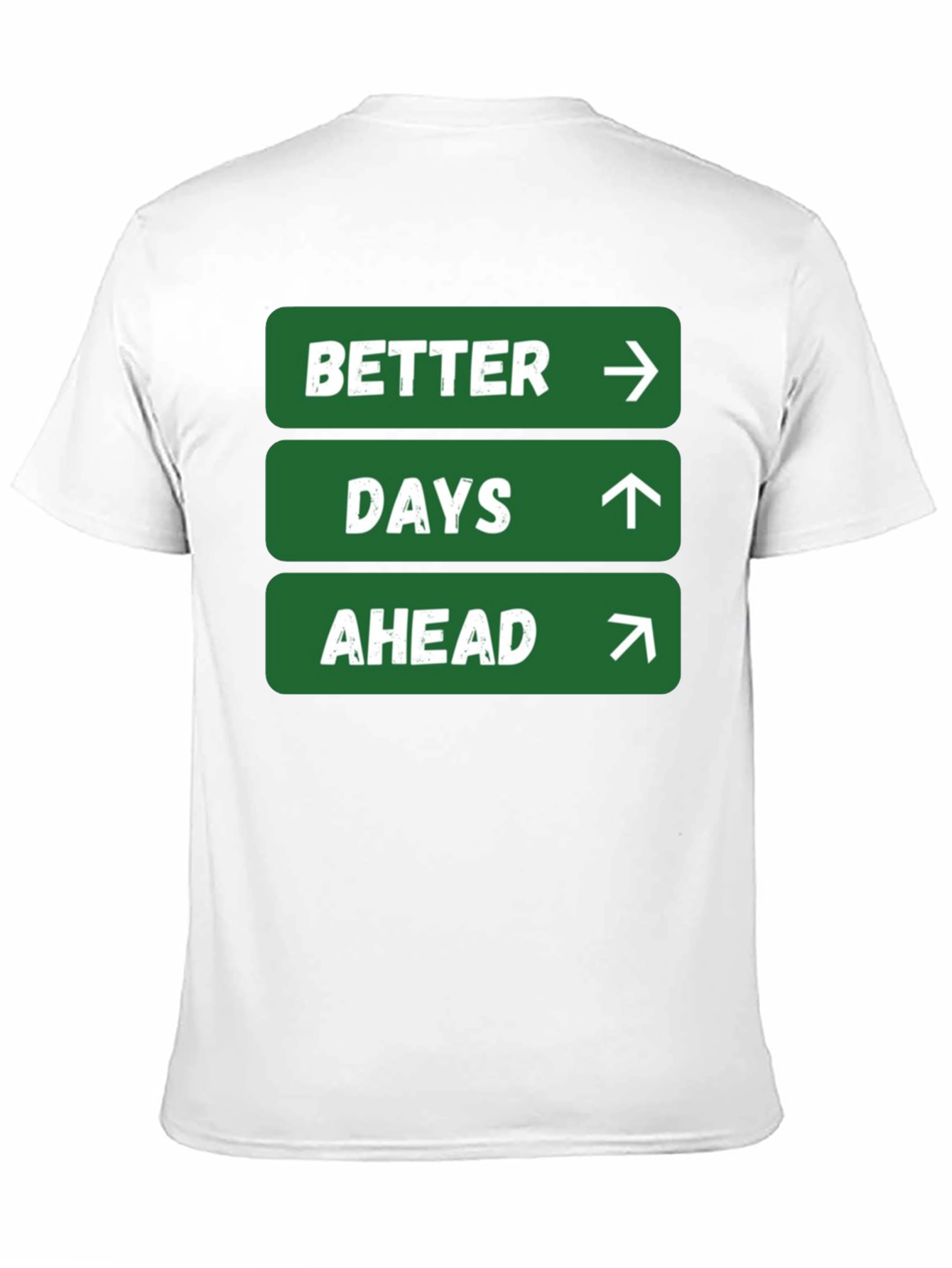 Better Days Ahead Graphic Tee - Positive Message Shirt