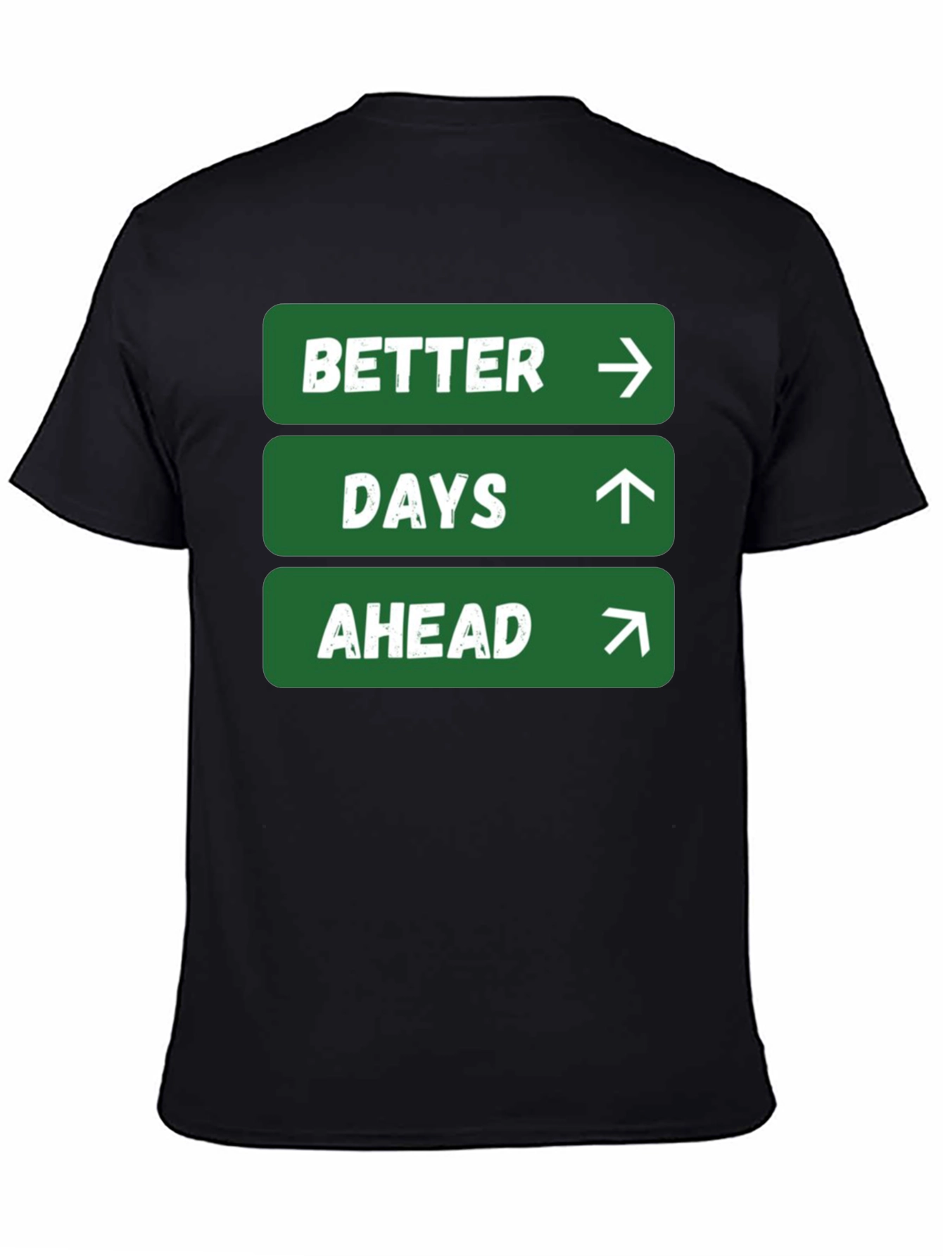 Better Days Ahead Graphic Tee - Positive Message Shirt