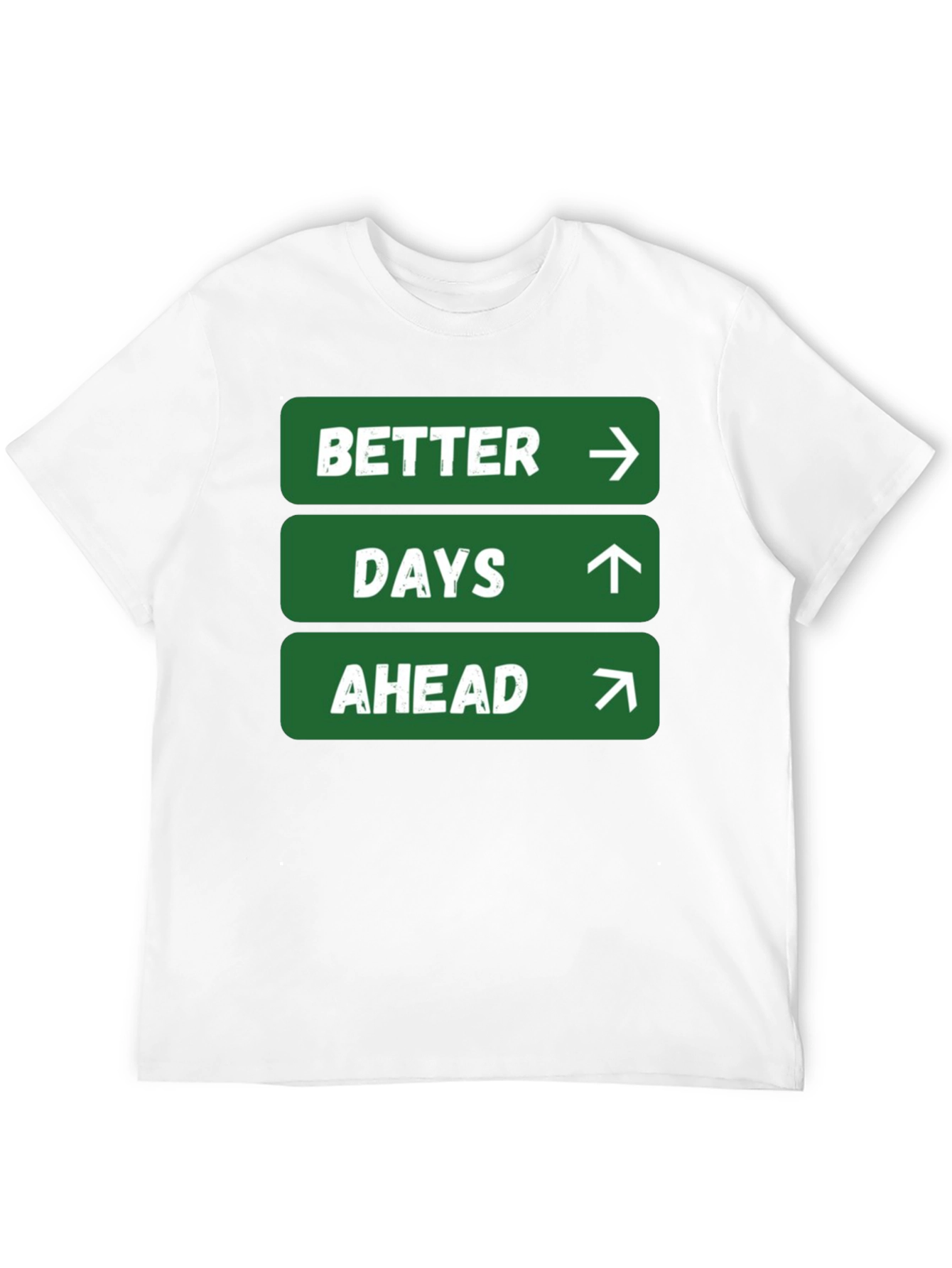 Better Days Ahead Graphic Tee - Positive Message Shirt