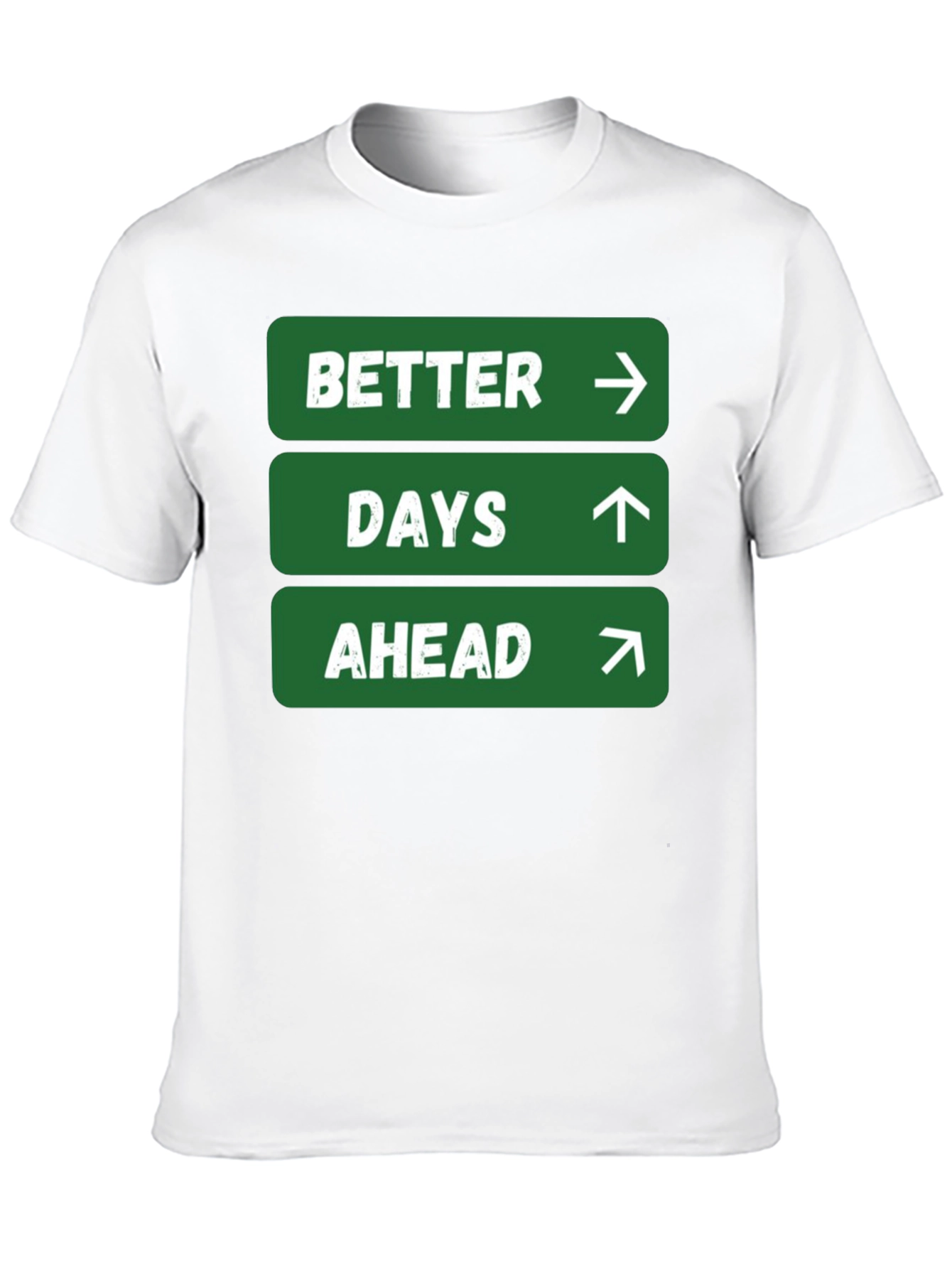 Better Days Ahead Graphic Tee - Positive Message Shirt