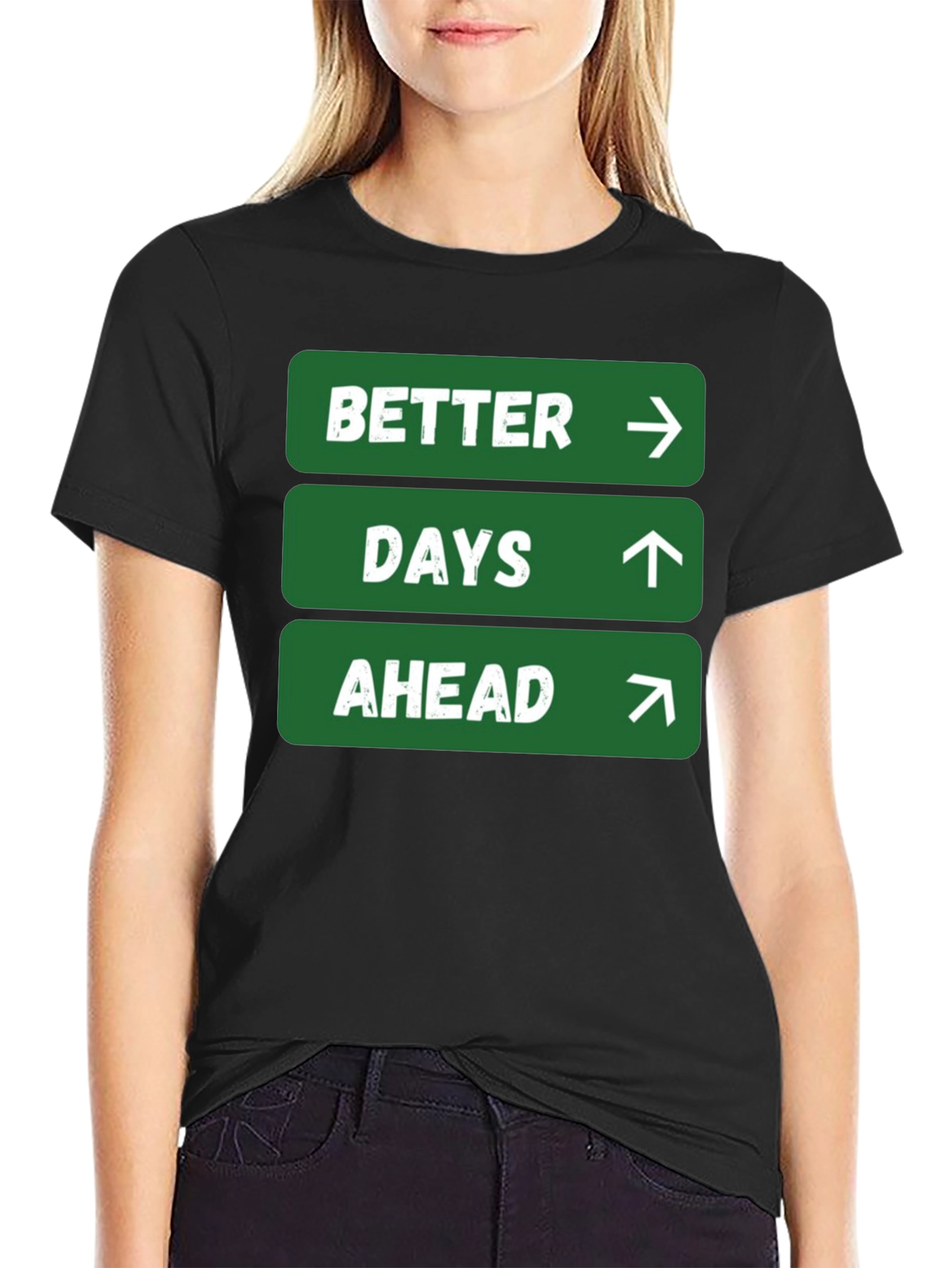 Better Days Ahead Graphic Tee - Positive Message Shirt