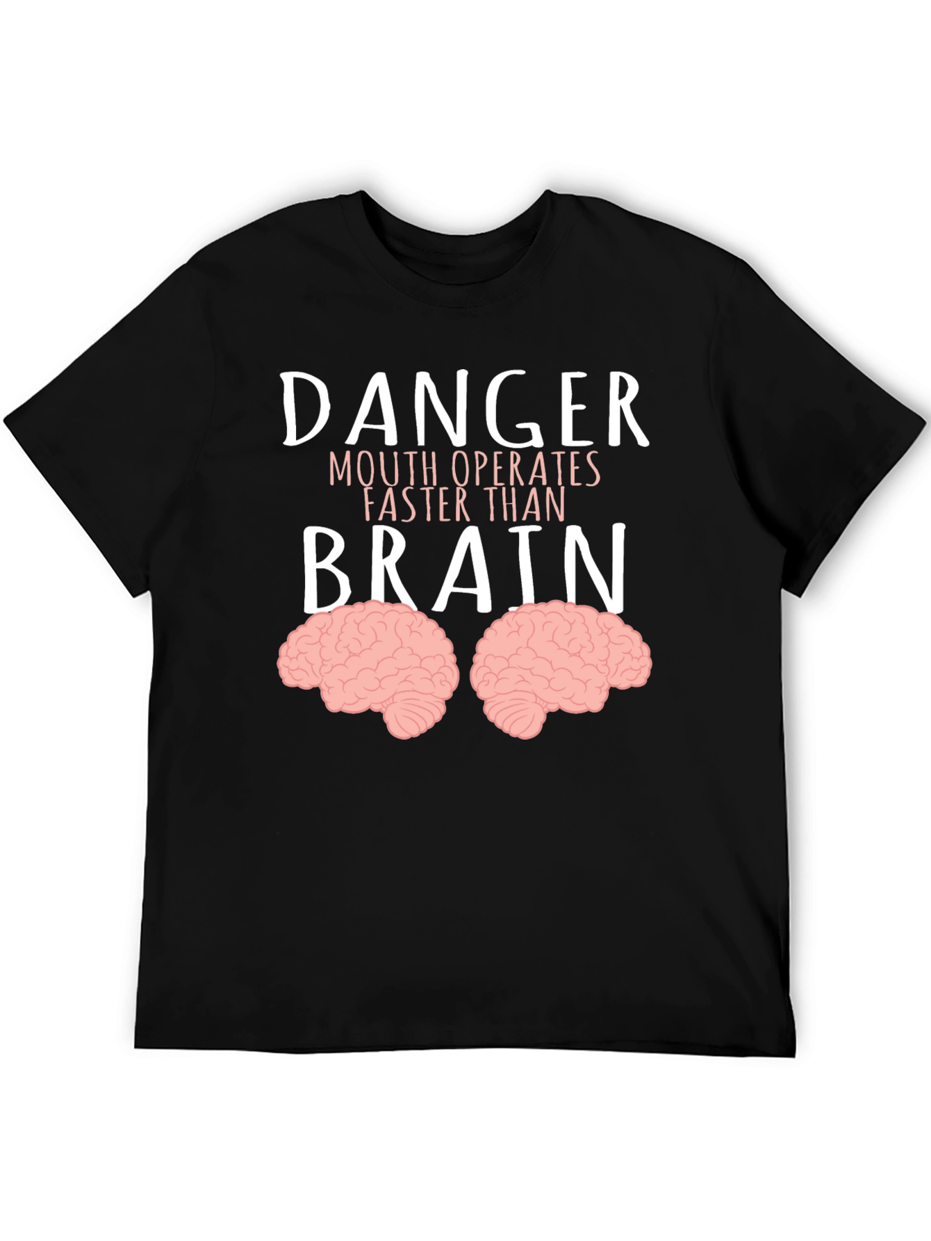 Danger Mouth Operates Faster Than Brain T-Shirt