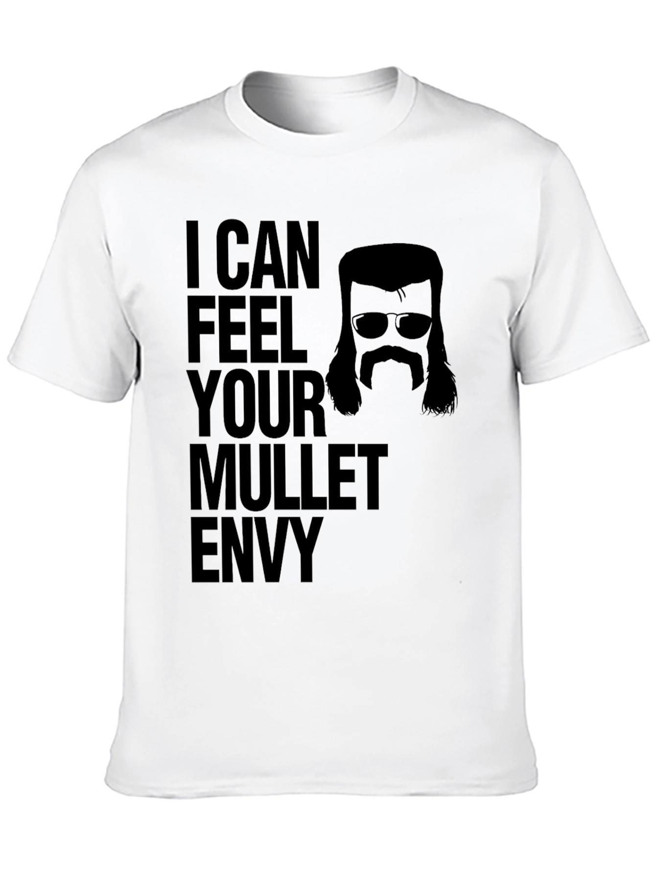 I Can Feel Your Mullet Envy Black T-Shirt