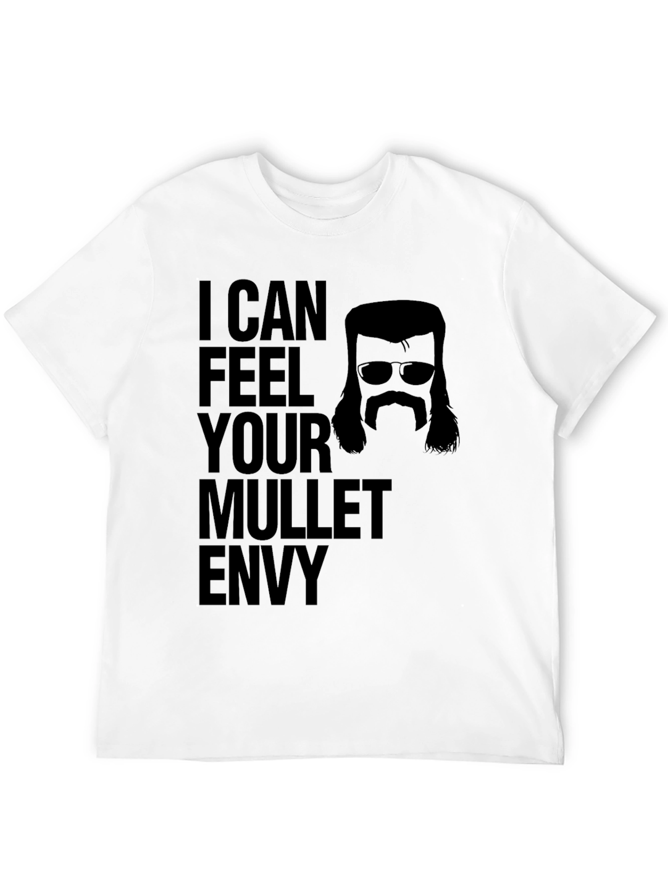 I Can Feel Your Mullet Envy Black T-Shirt