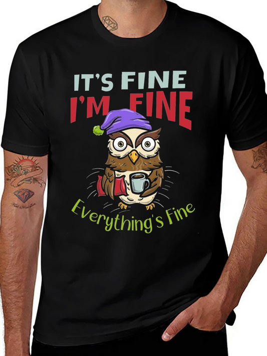Its Fine Im Fine Owl Graphic T-Shirt