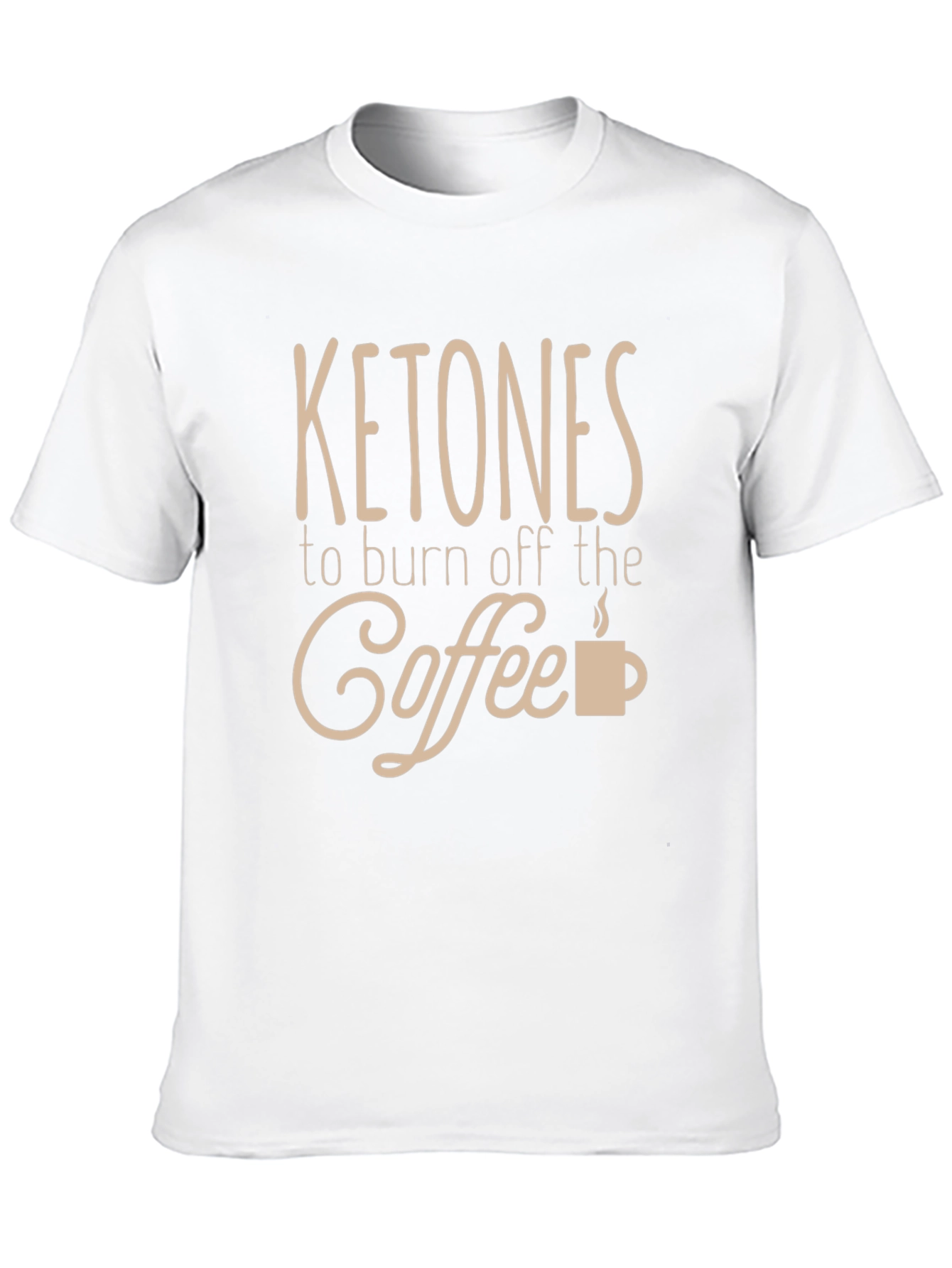 Ketones to Burn Off the Coffee T-Shirt