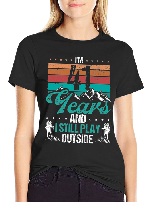 41 Years and Still Play Outside T-Shirt
