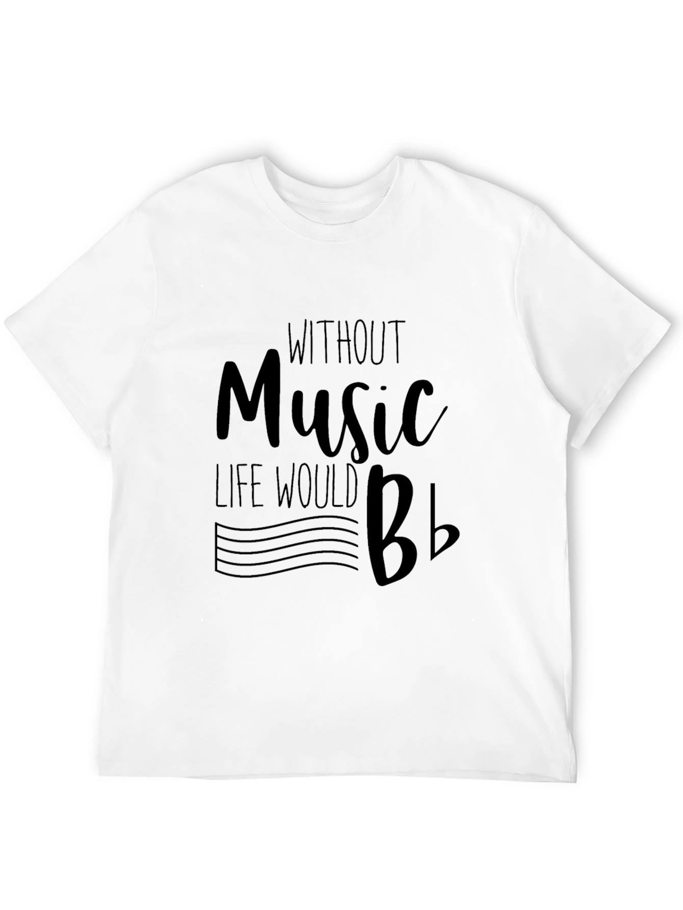 Music Lovers T-Shirt - Without Music Life Would Bb