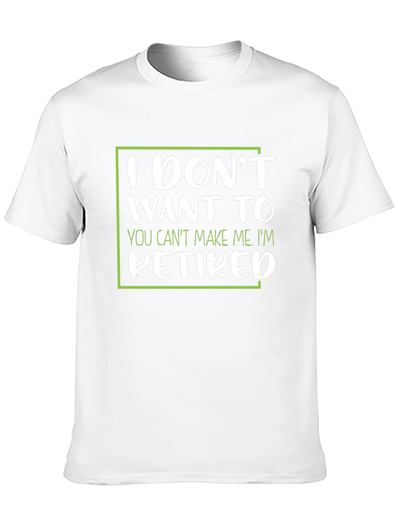 I Dont Want To Retired T-Shirt