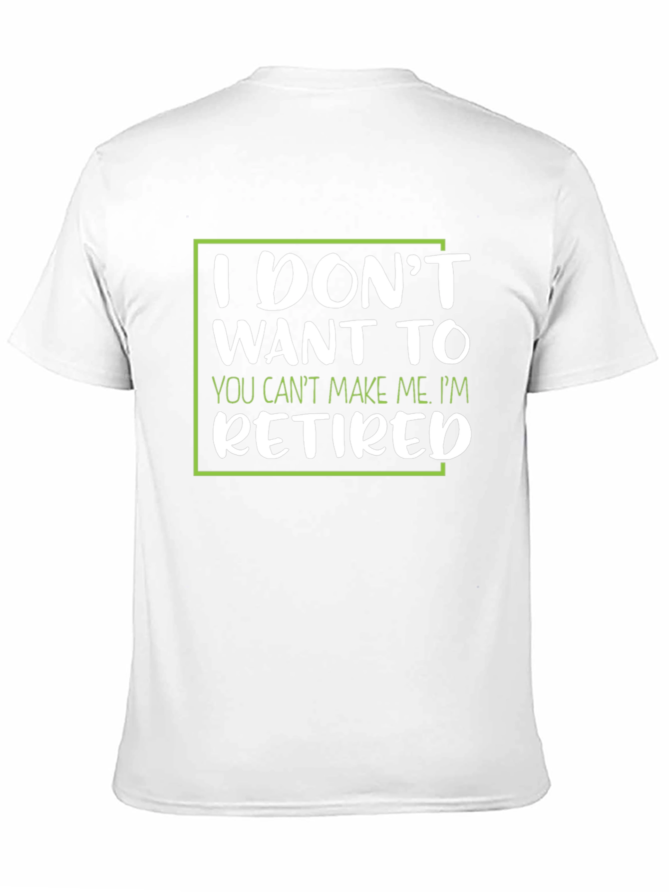 I Dont Want To Retired T-Shirt