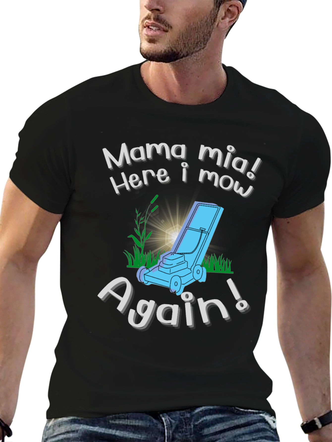 Mama Mia Here I Mow Again! Lawn Mowing T-Shirt