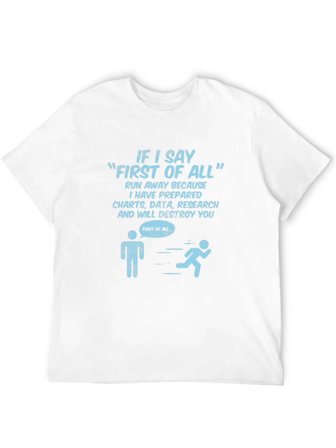 Funny First Of All T-Shirt