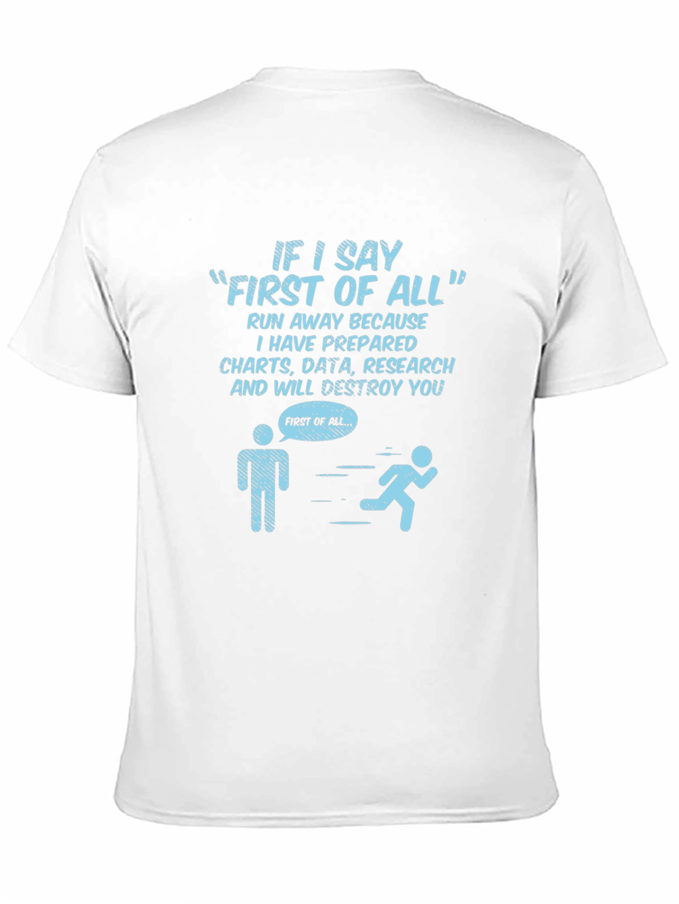 Funny First Of All T-Shirt