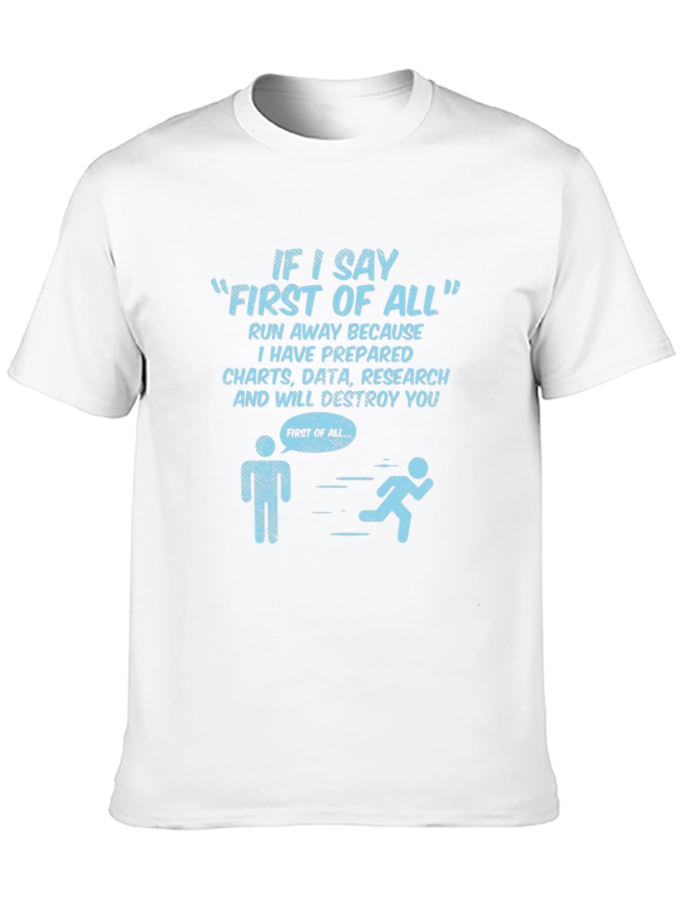 Funny First Of All T-Shirt