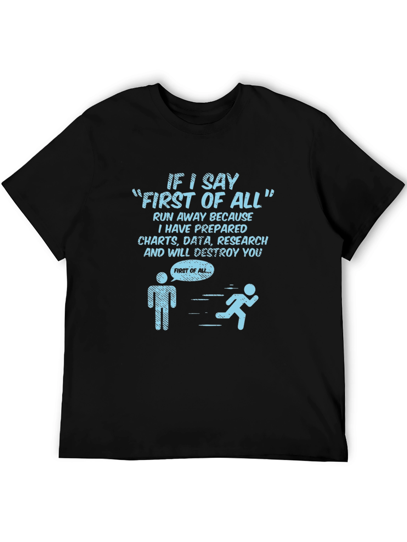 Funny First Of All T-Shirt