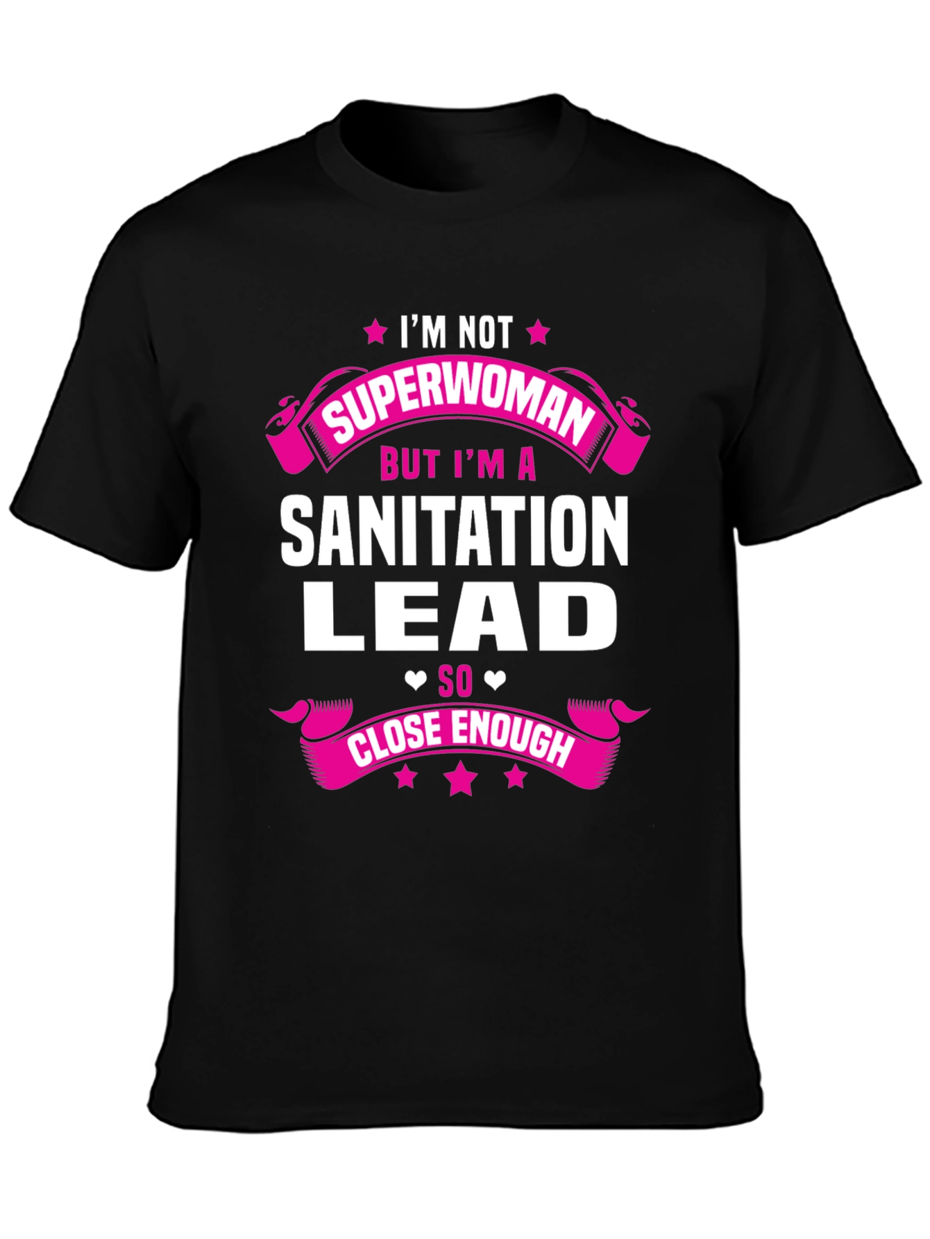 Sanitation Lead Funny T-Shirt - Close Enough Superwoman