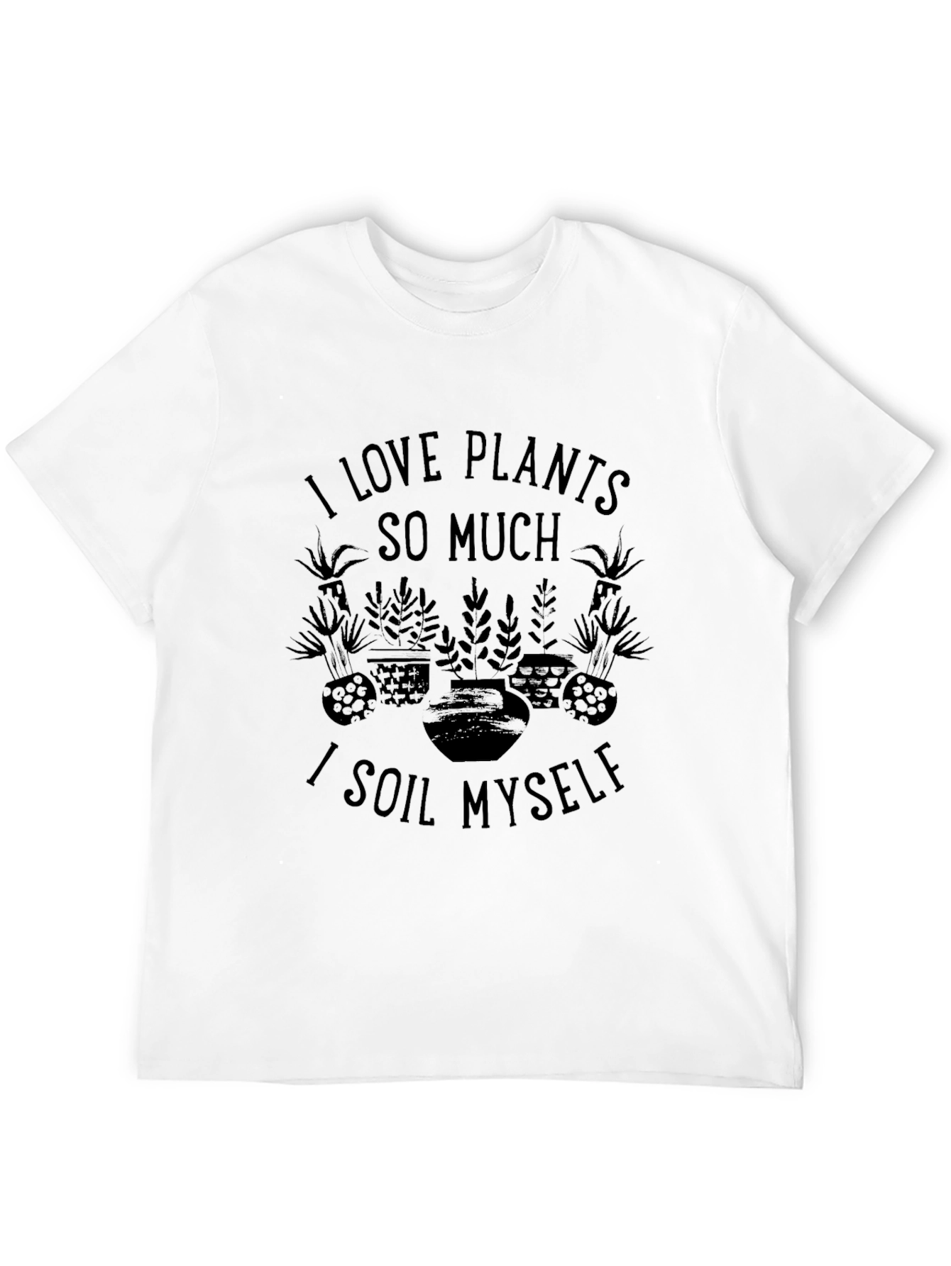I Love Plants T-Shirt - Funny Gardener Tee