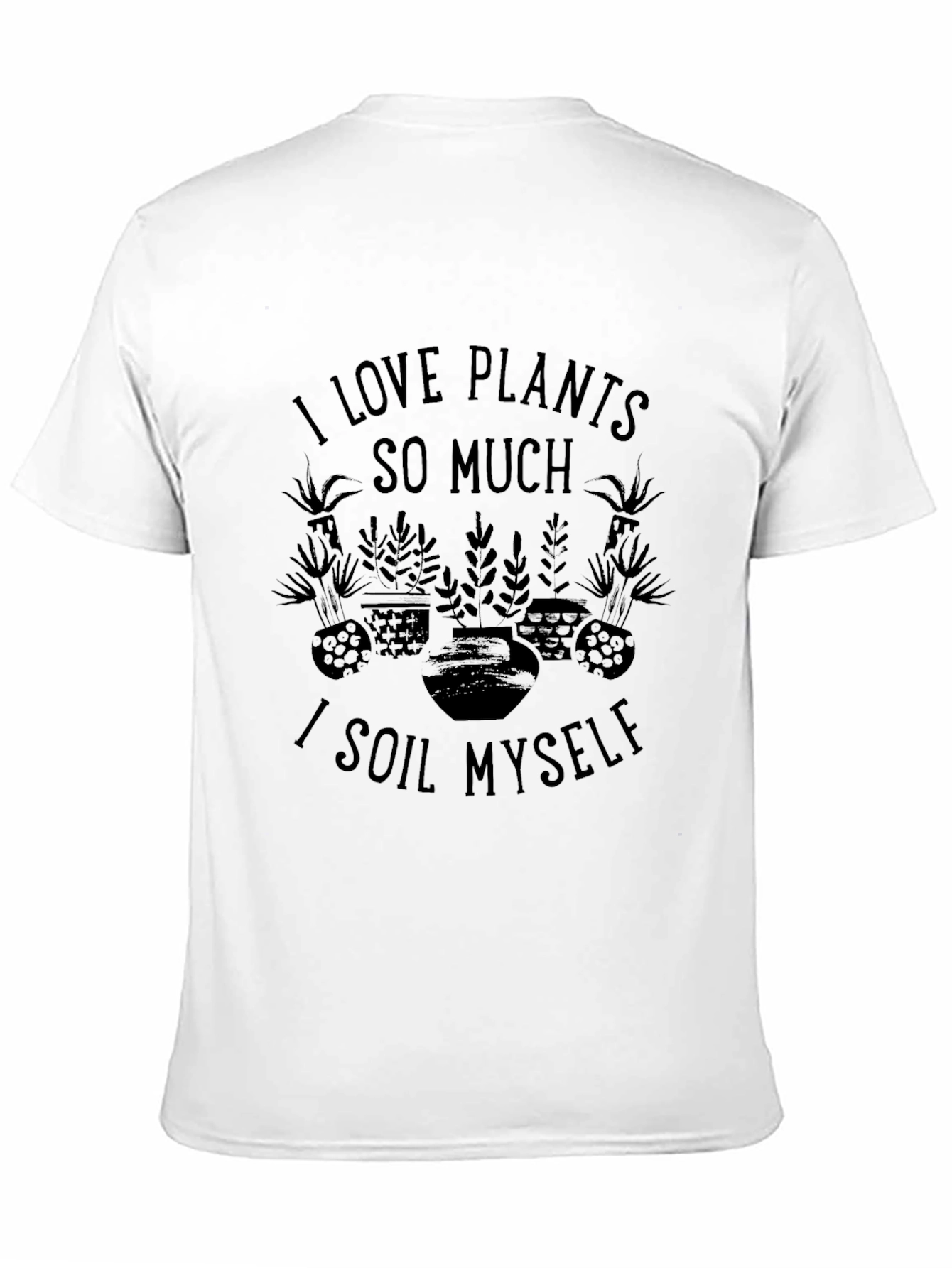 I Love Plants T-Shirt - Funny Gardener Tee