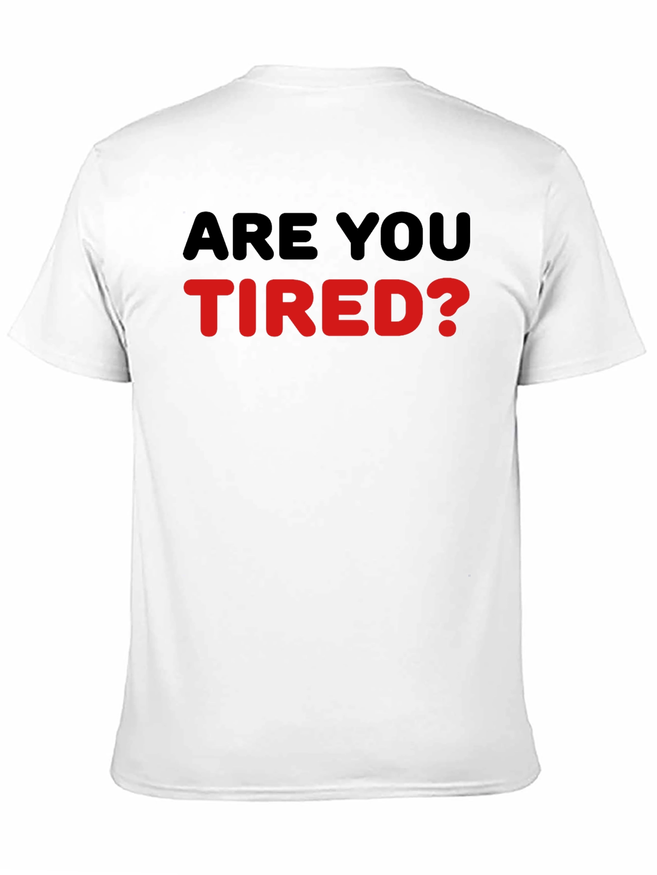 Are You Tired? Statement T-Shirt - Black