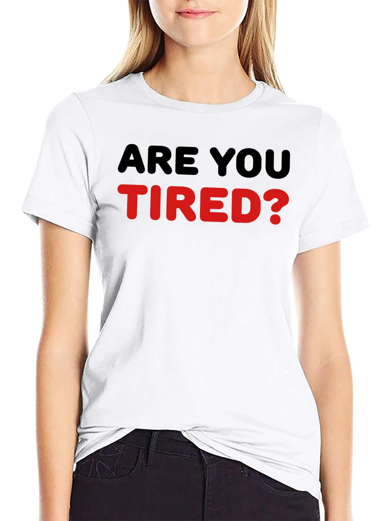 Are You Tired? Statement T-Shirt - Black