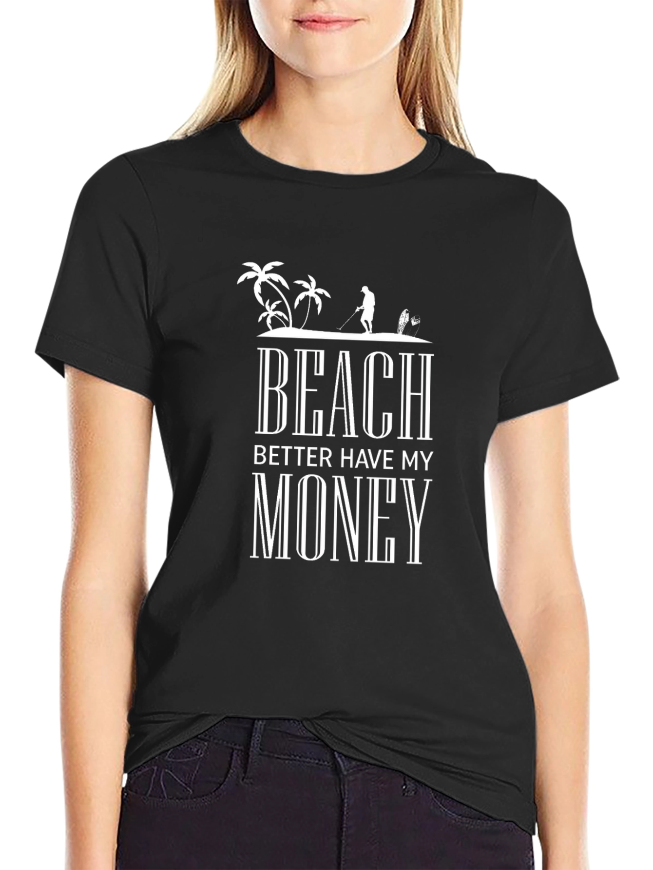 Beach Better Have My Money T-Shirt