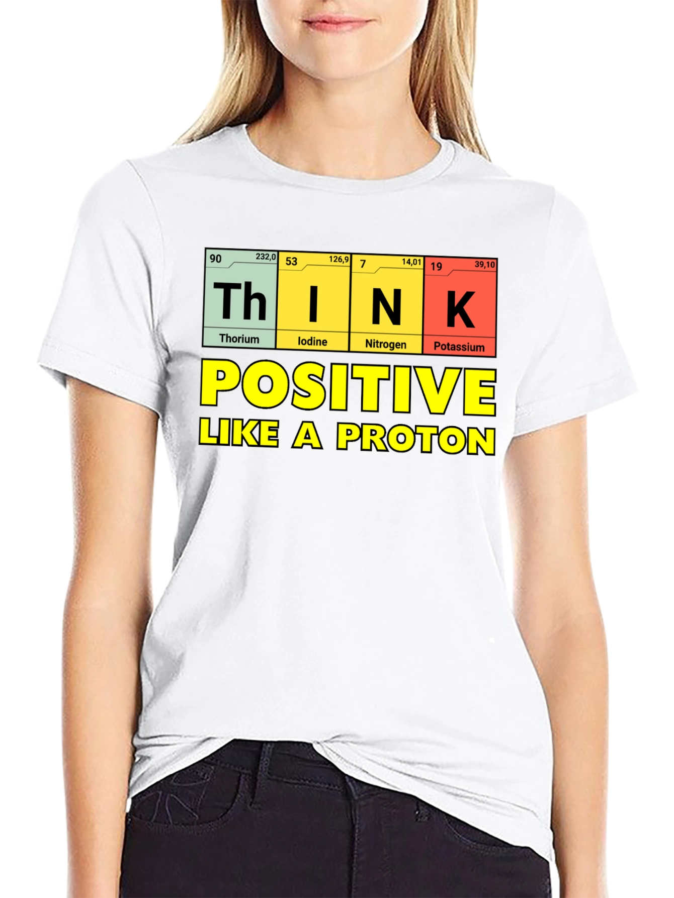 Think Positive Like A Proton T-Shirt