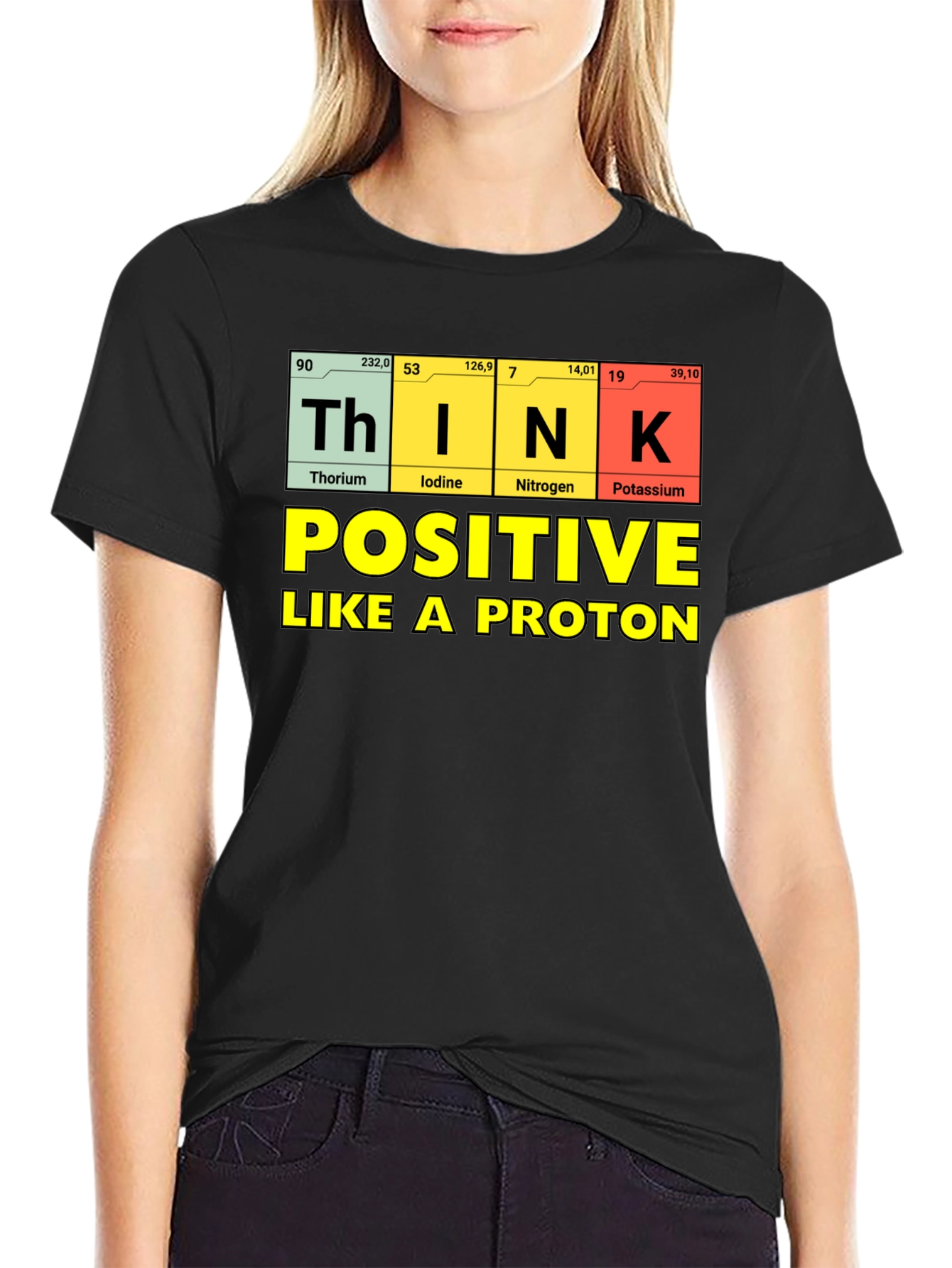 Think Positive Like A Proton T-Shirt