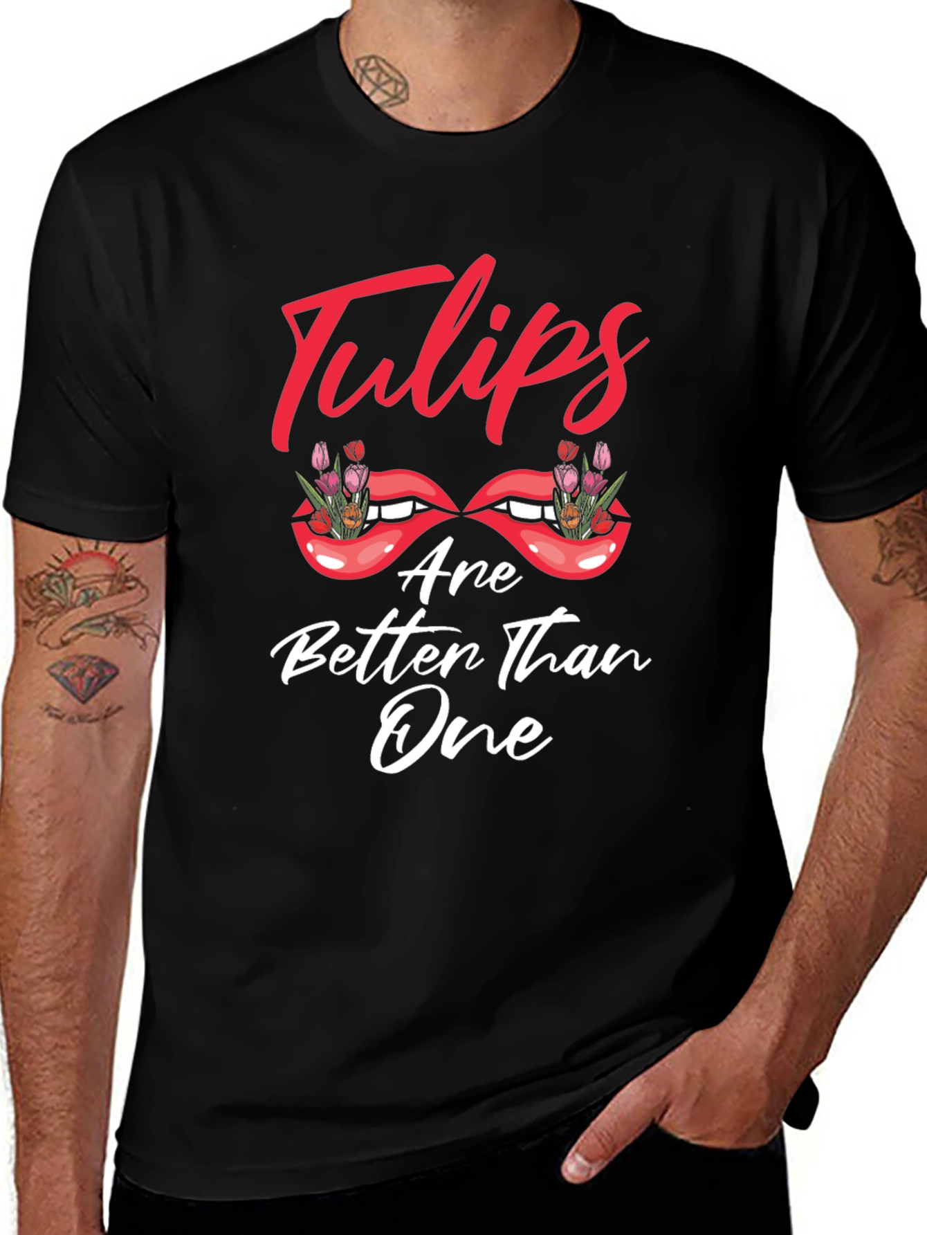 Tulips Are Better Than One Graphic T-Shirt