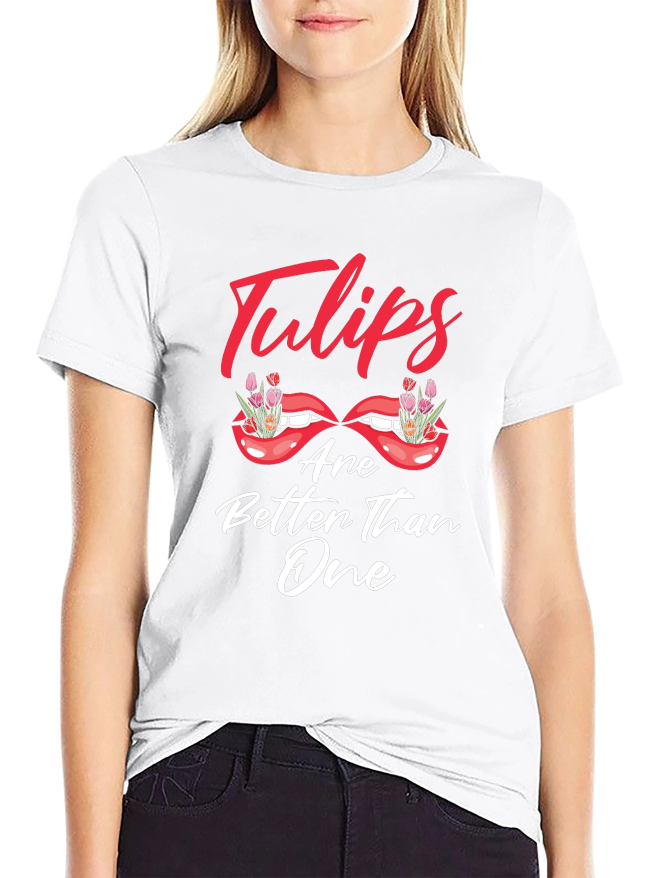 Tulips Are Better Than One Graphic T-Shirt