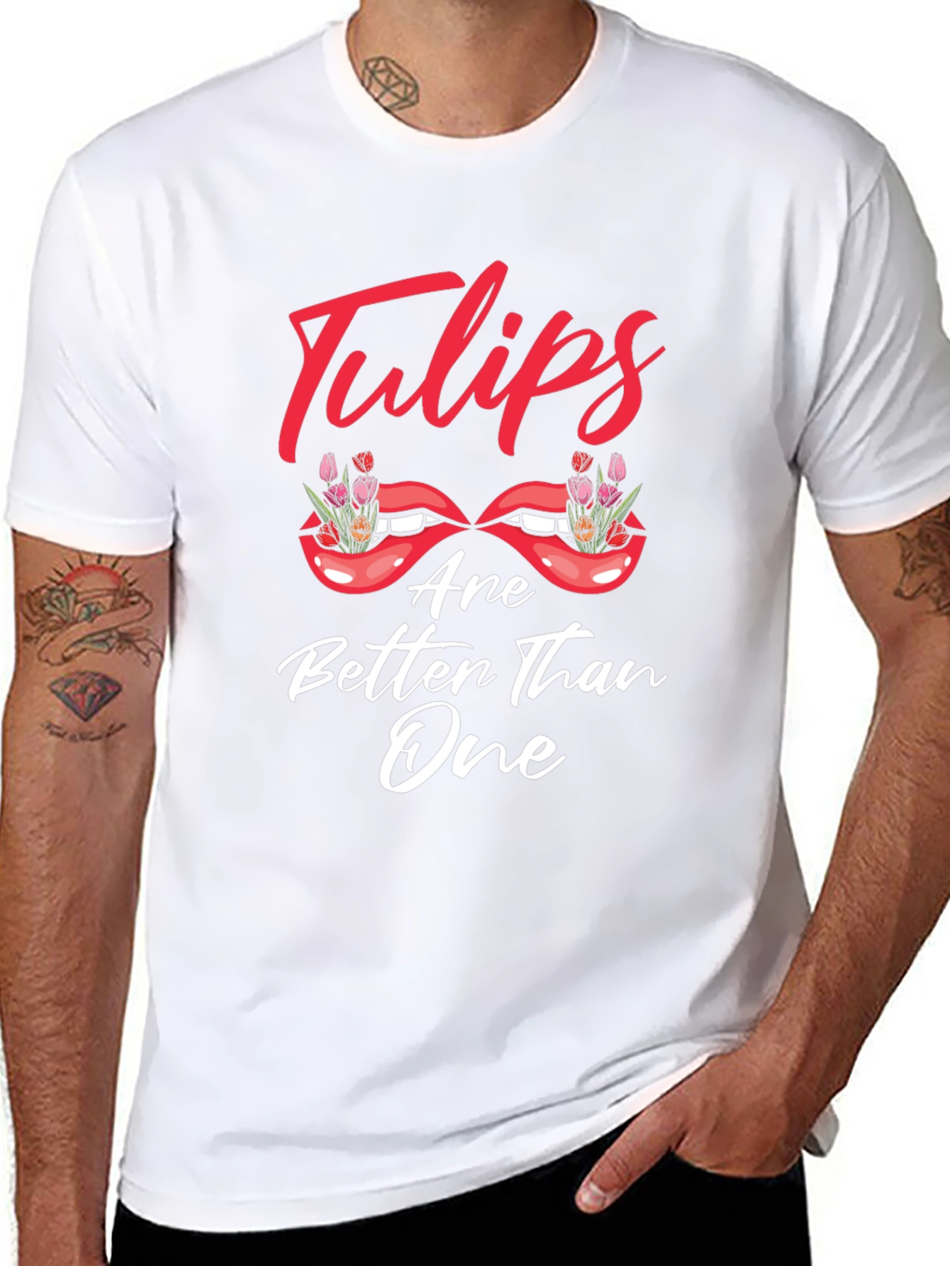 Tulips Are Better Than One Graphic T-Shirt