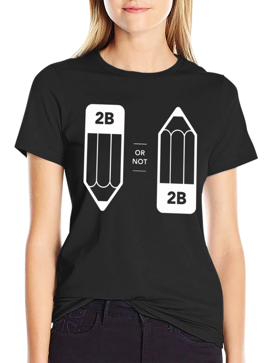 2B Or Not 2B T-Shirt - Funny Pencil Graphic Tee