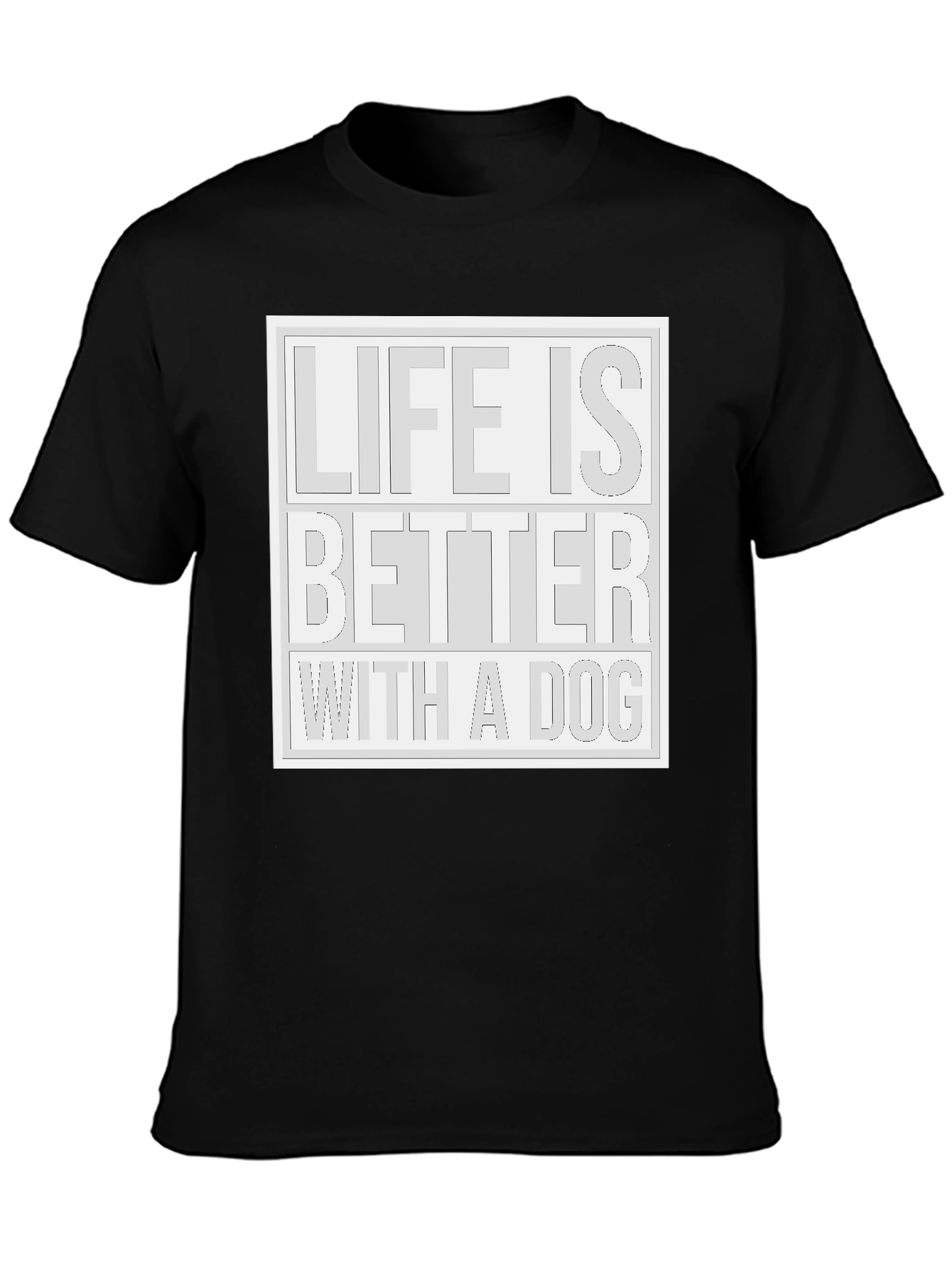 Life Is Better With a Dog T-Shirt