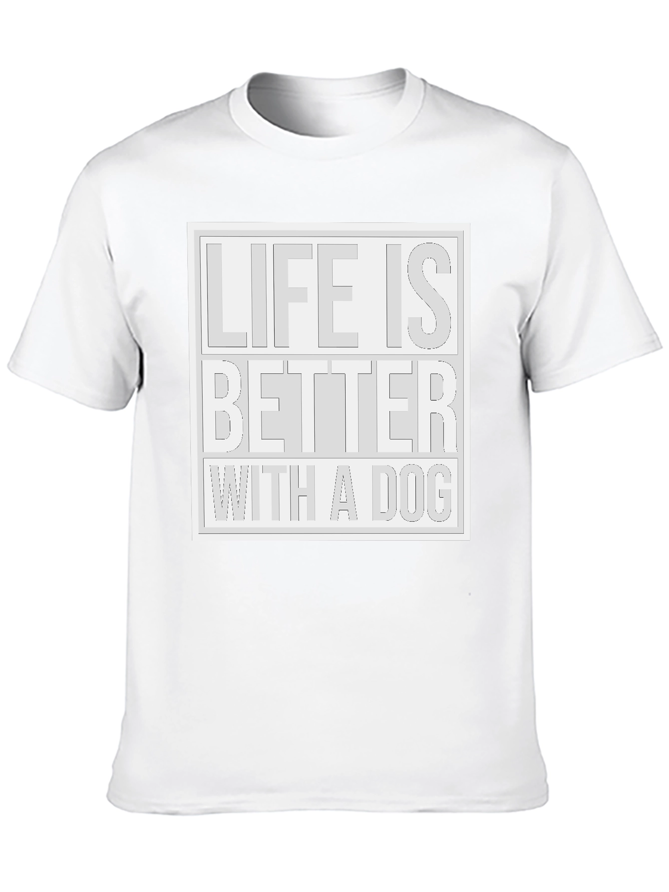 Life Is Better With a Dog T-Shirt