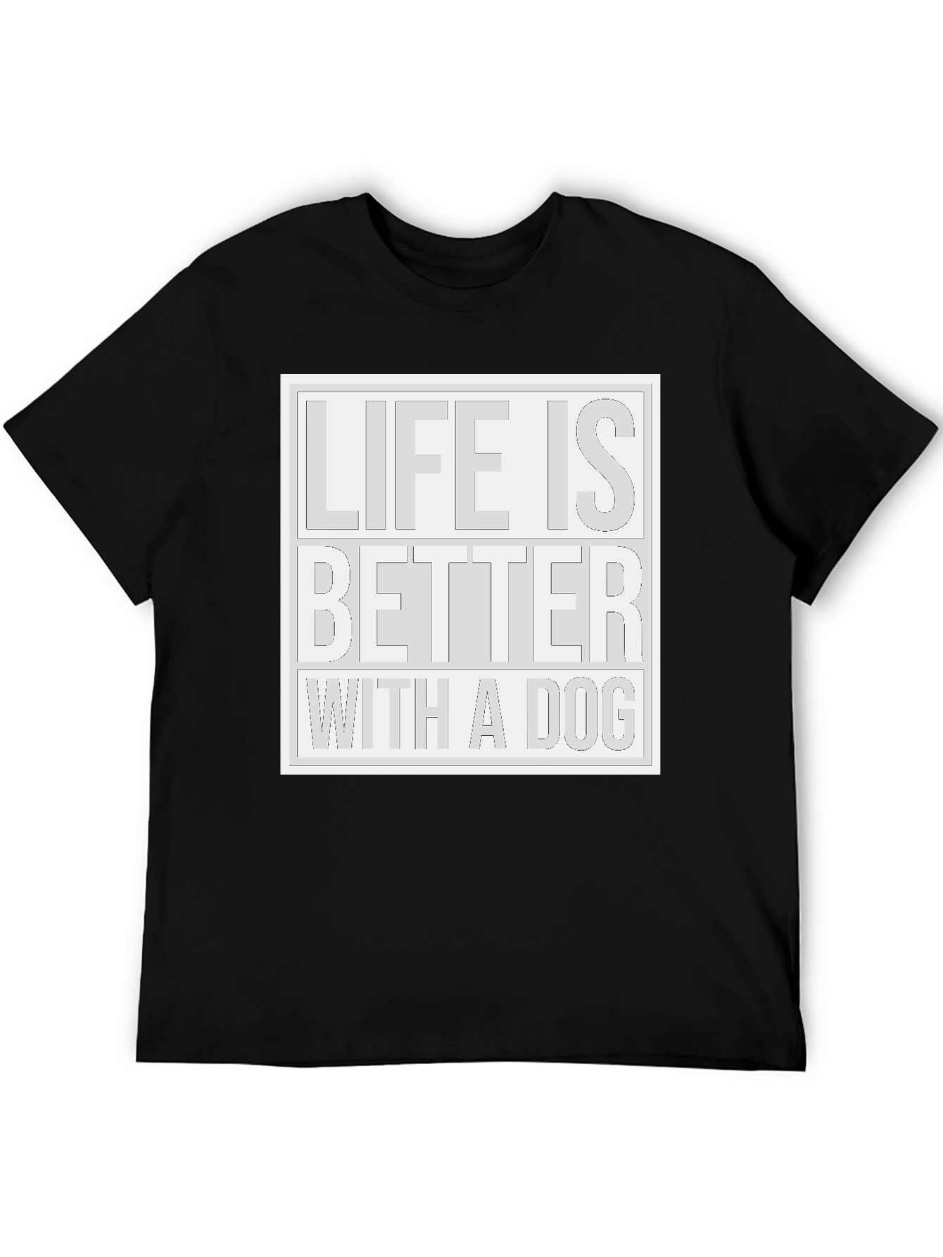 Life Is Better With a Dog T-Shirt