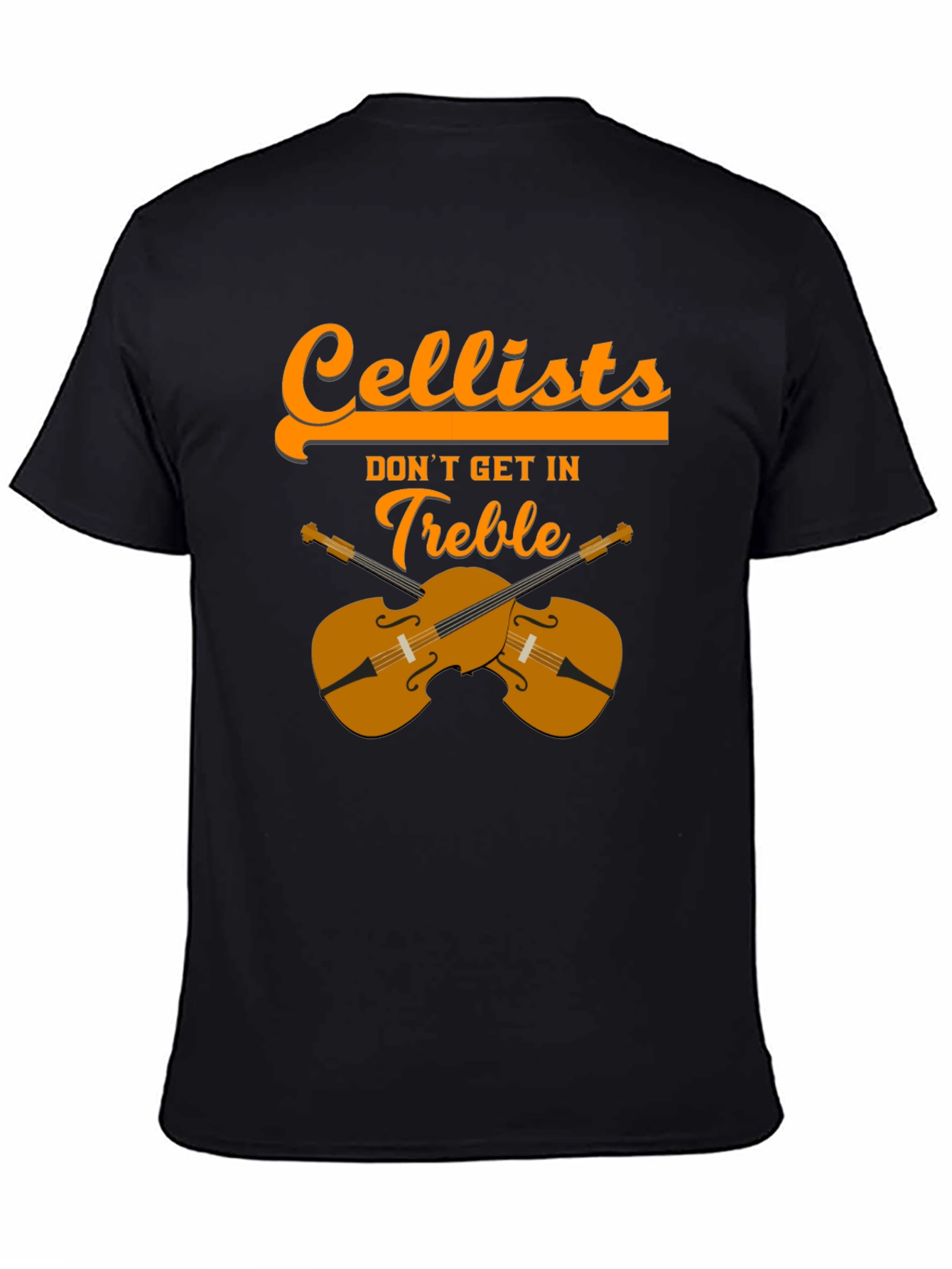 Cellists Dont Get In Treble Black T-Shirt