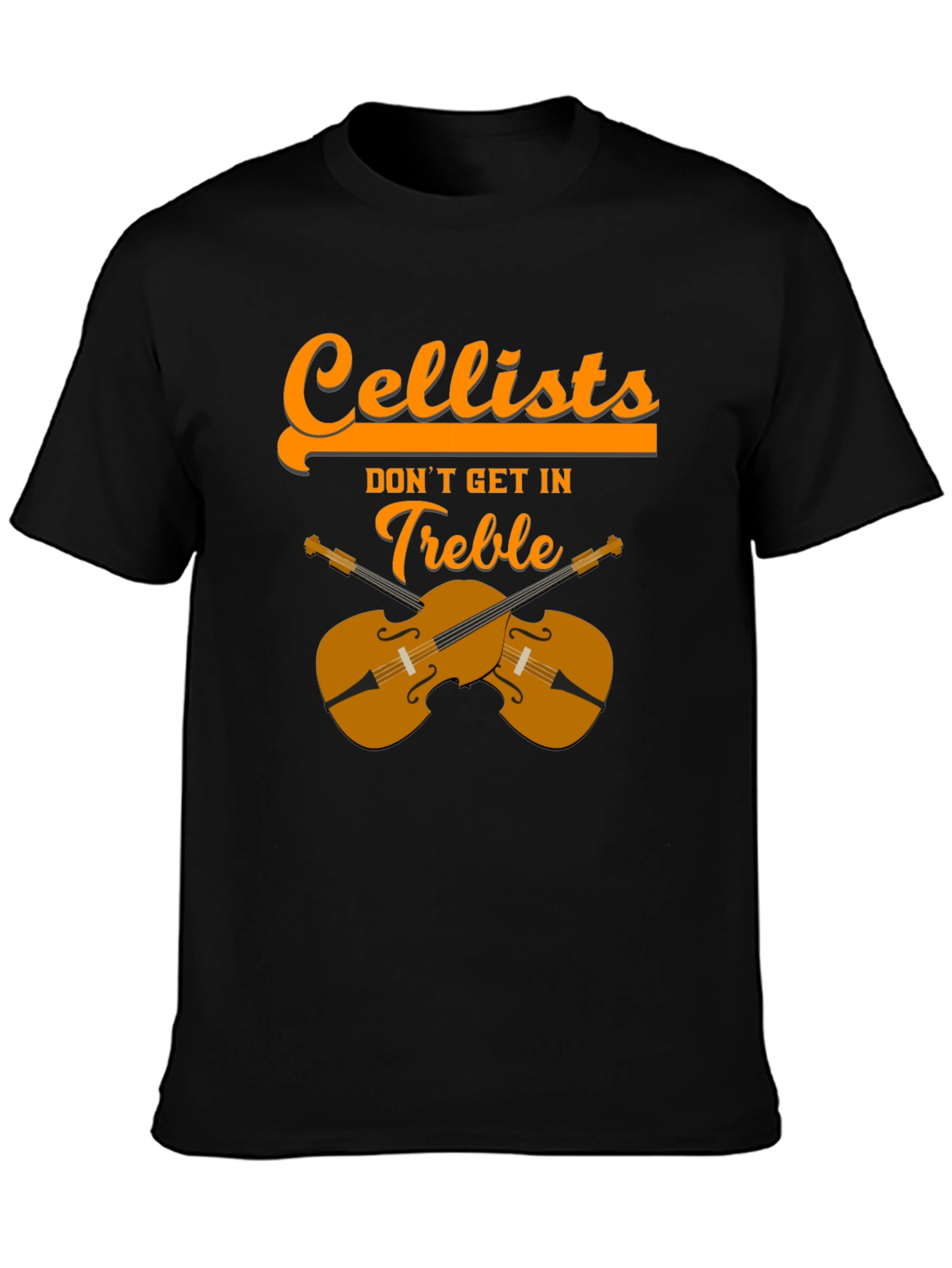 Cellists Dont Get In Treble Black T-Shirt