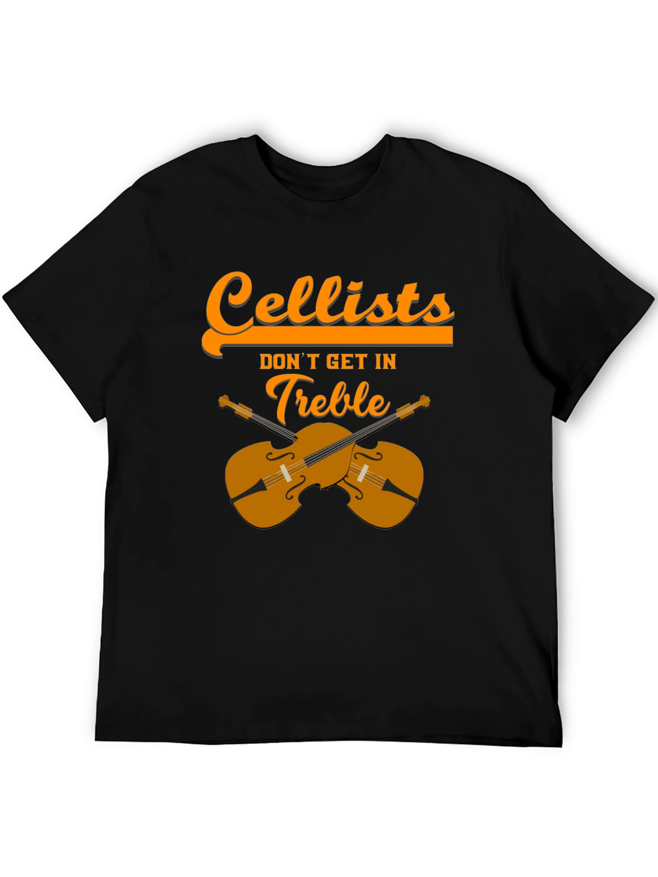Cellists Dont Get In Treble Black T-Shirt
