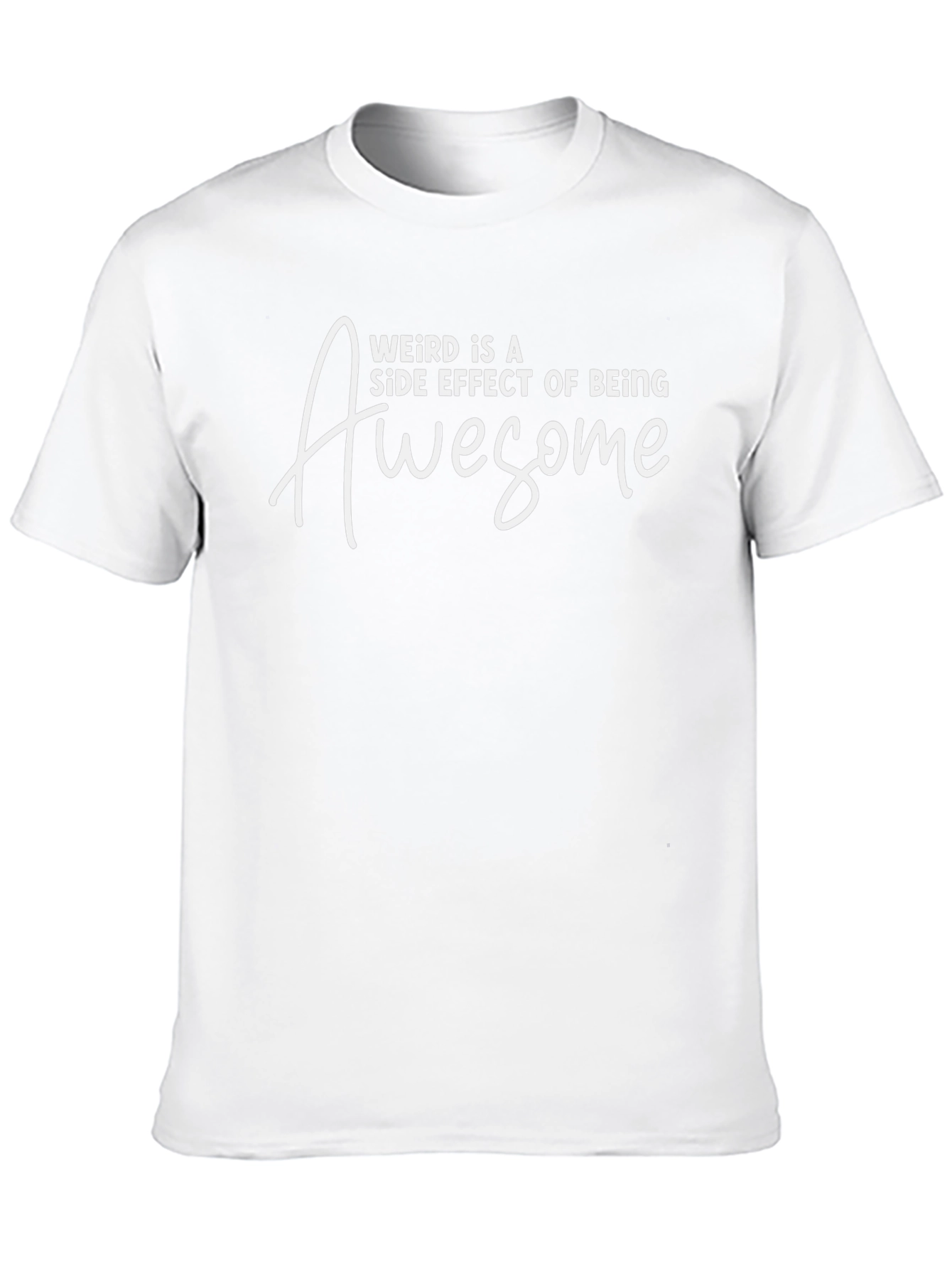 Weird is a Side Effect of Being Awesome T-Shirt