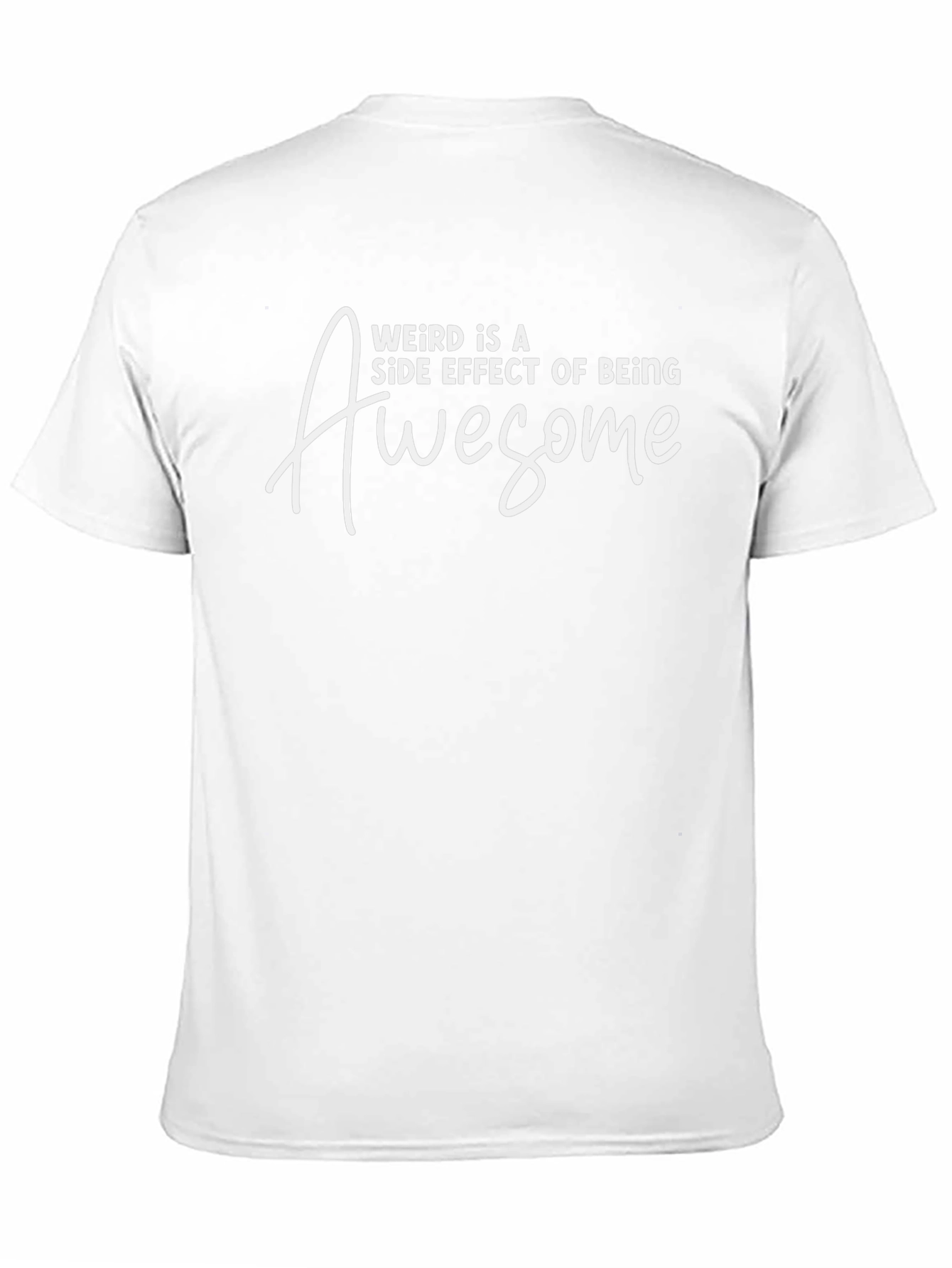 Weird is a Side Effect of Being Awesome T-Shirt