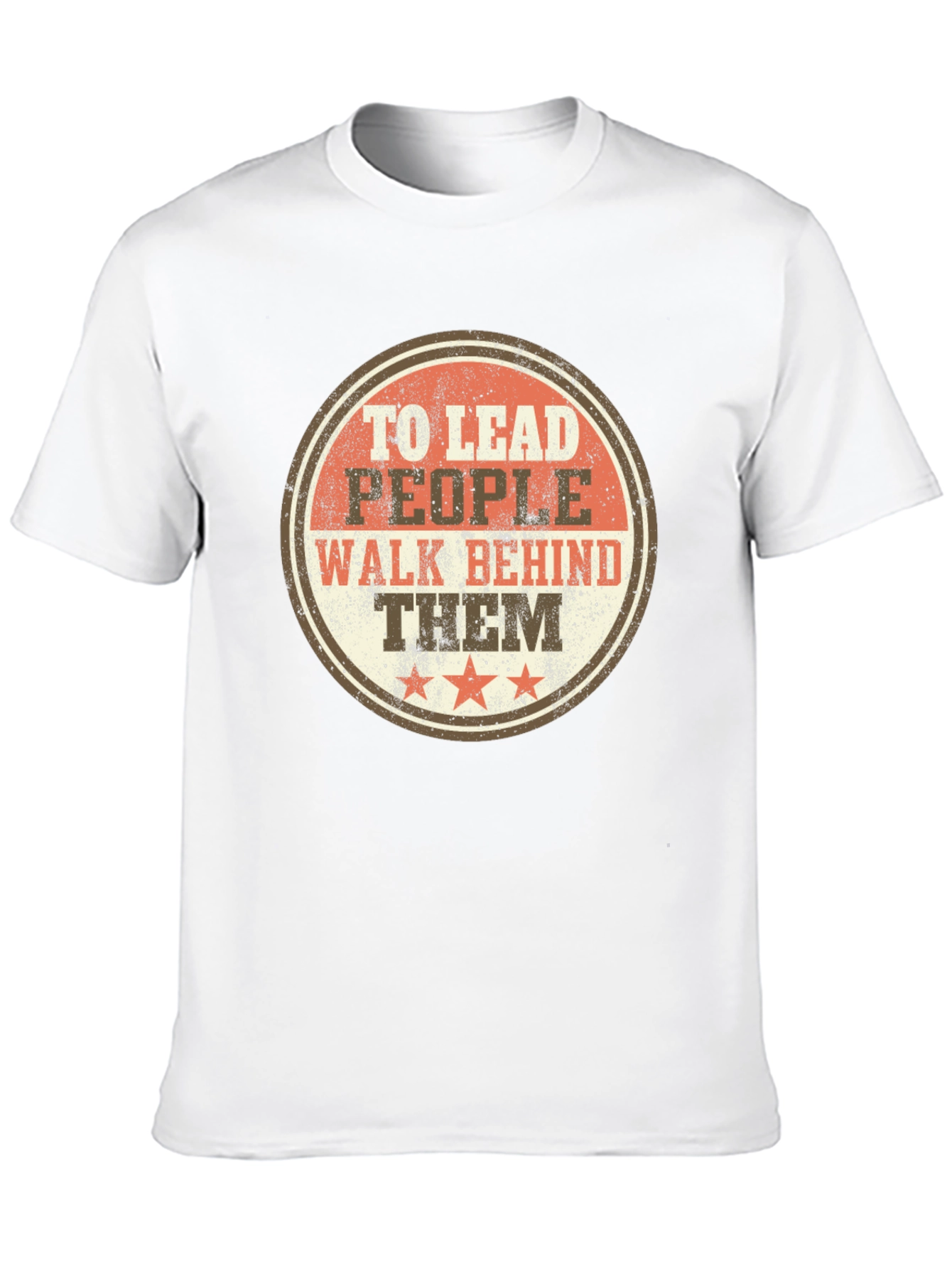 To Lead People Walk Behind Them Black T-Shirt