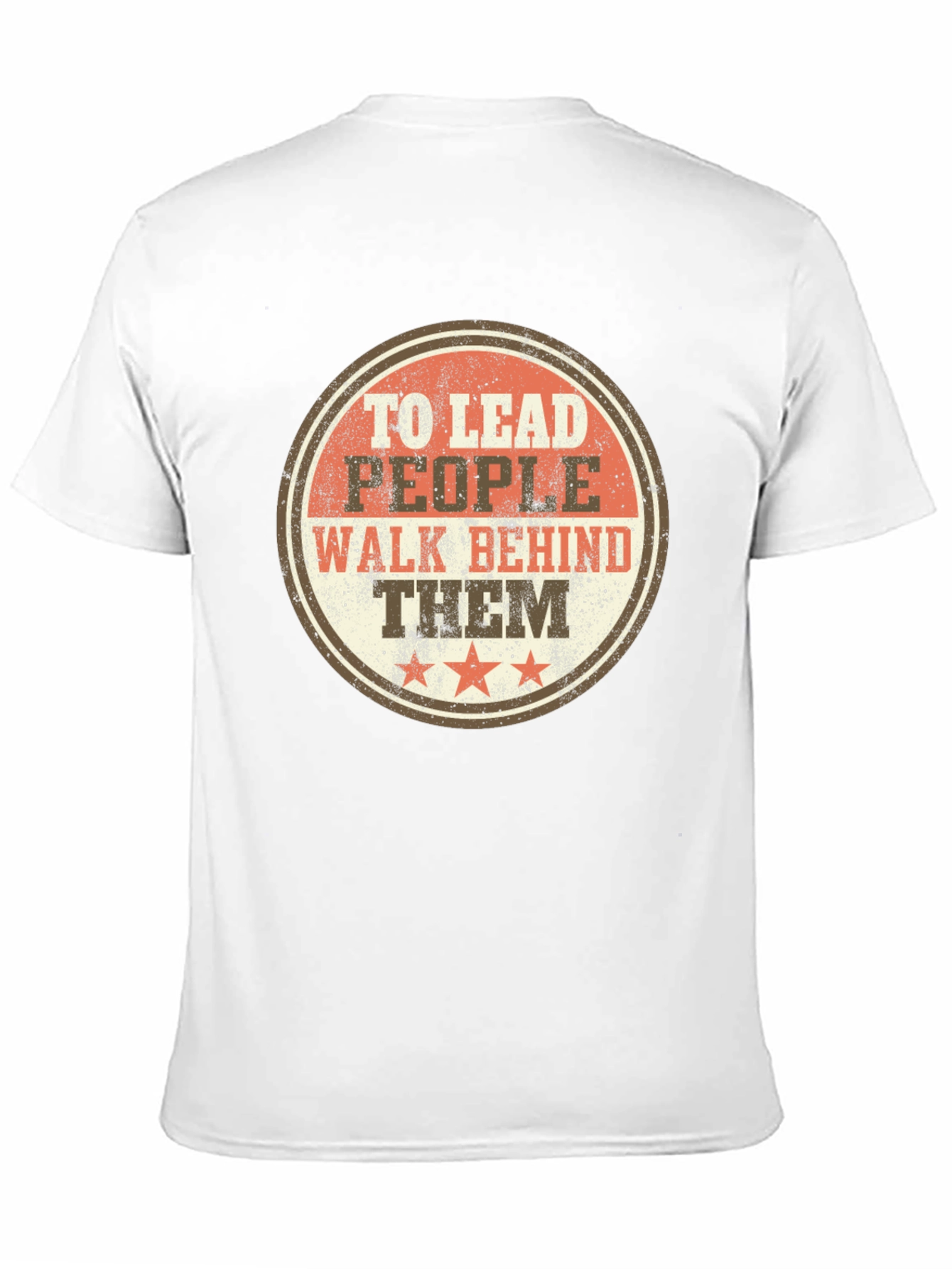 To Lead People Walk Behind Them Black T-Shirt