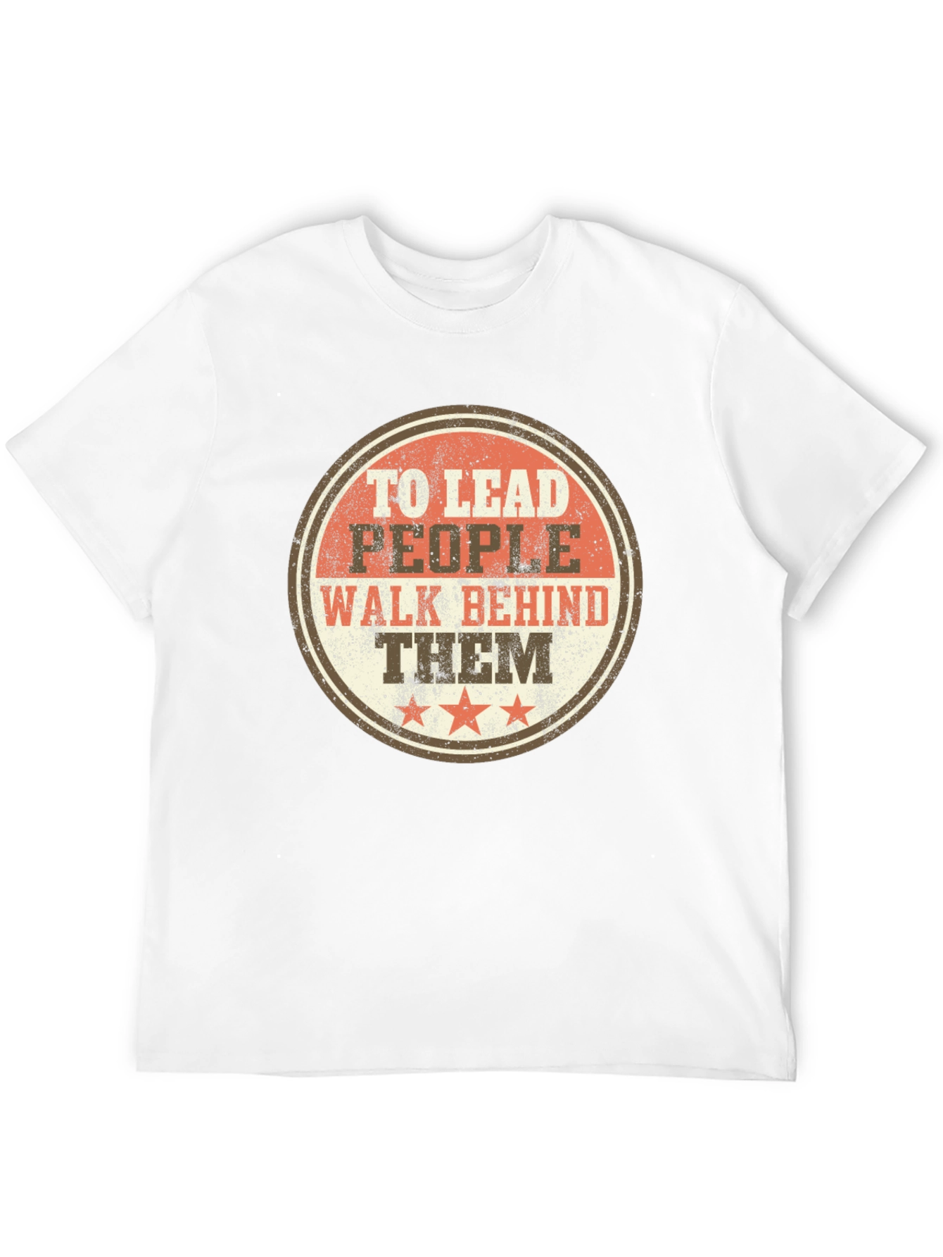 To Lead People Walk Behind Them Black T-Shirt