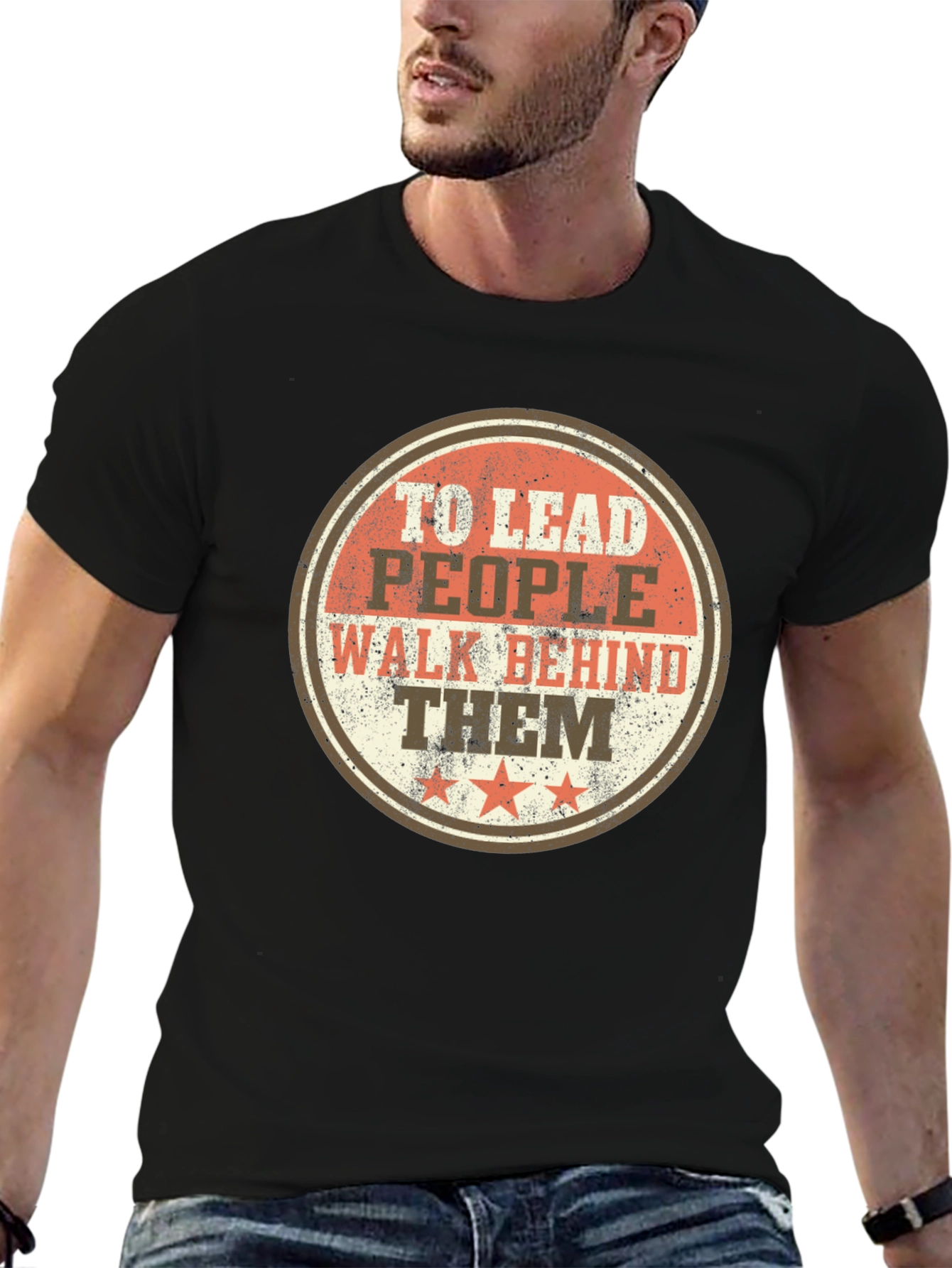 To Lead People Walk Behind Them Black T-Shirt