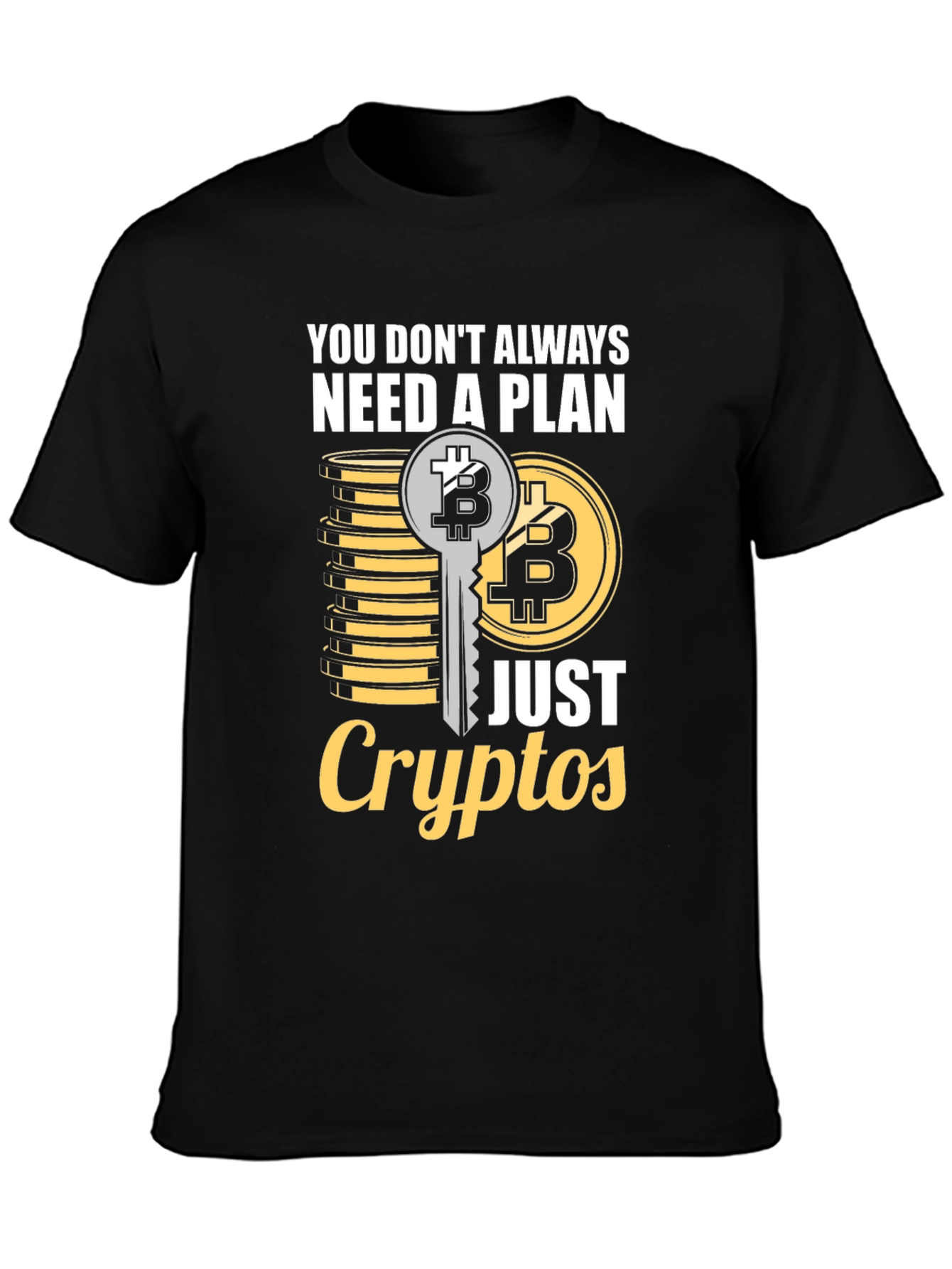 Crypto T-Shirt: You Dont Always Need a Plan