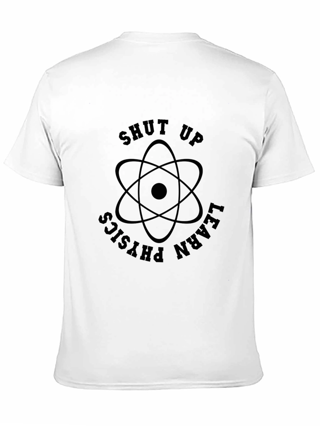Shut Up Learn Physics T-Shirt - Black Graphic Tee