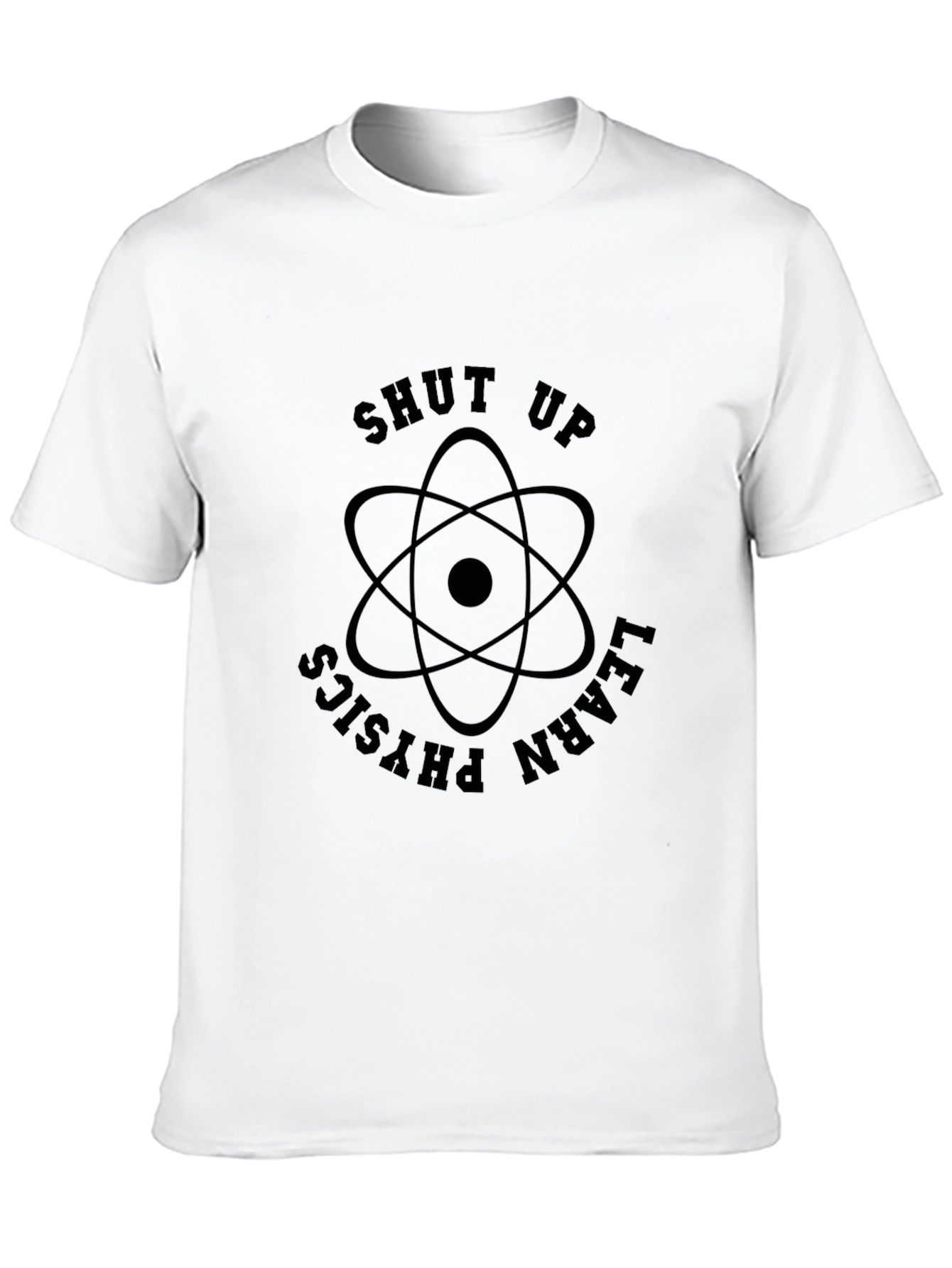Shut Up Learn Physics T-Shirt - Black Graphic Tee