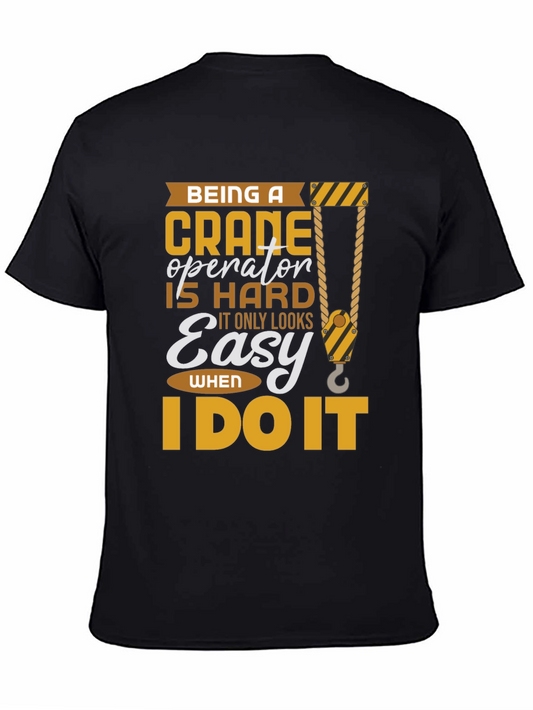 Crane Operator T-Shirt: Hard Job Easy When I Do It