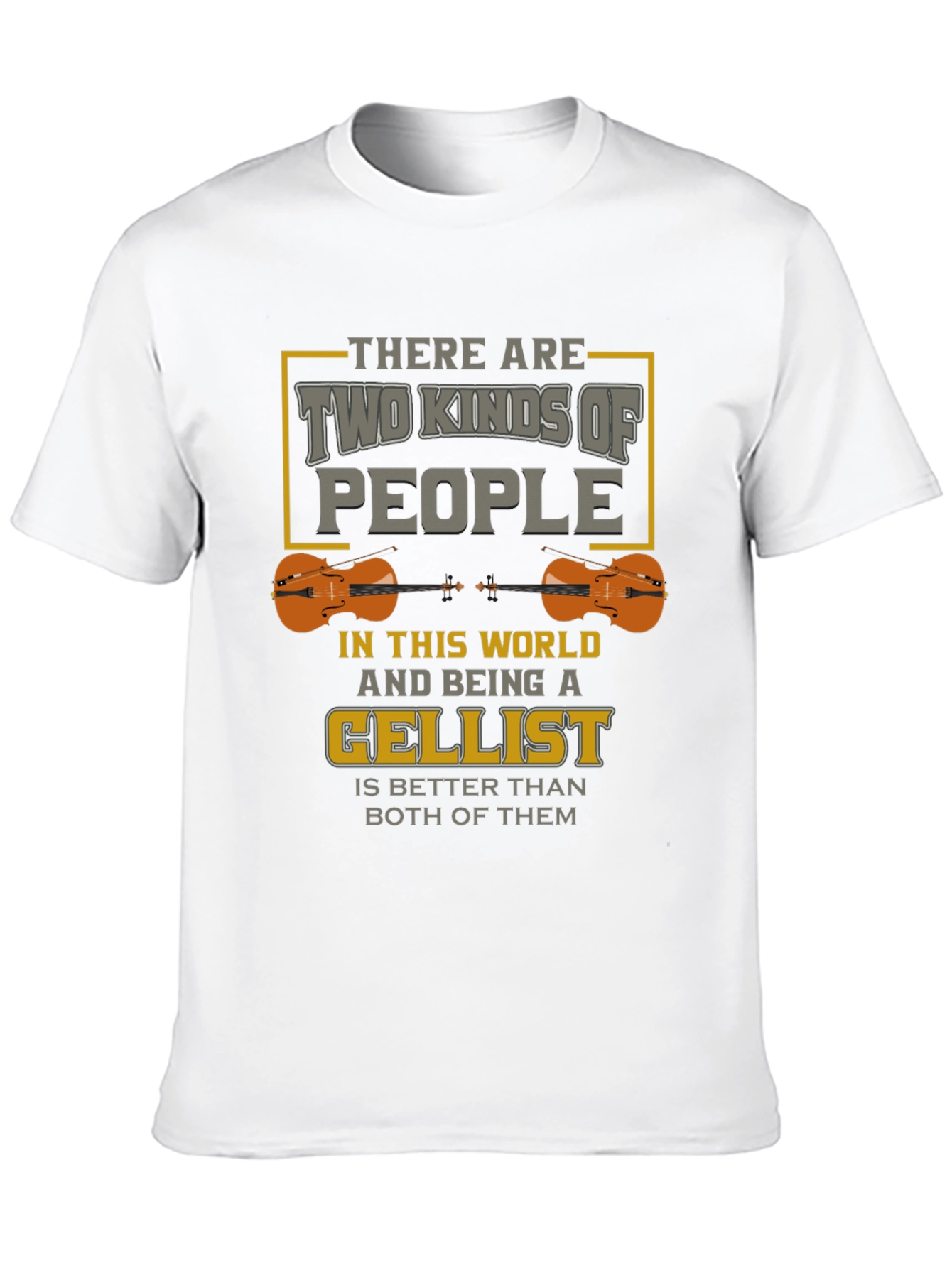 Cellist T-Shirt: Two Kinds of People