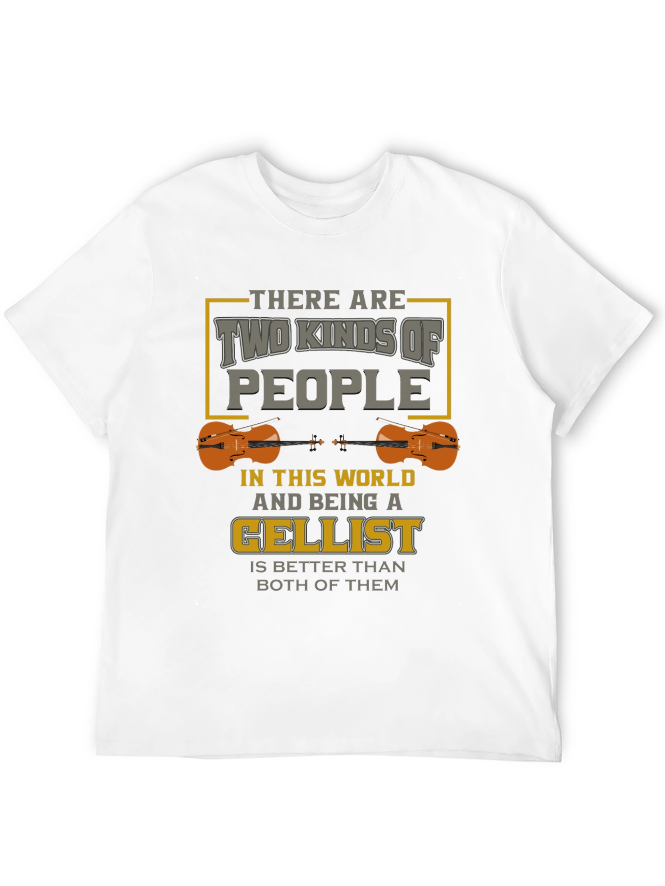 Cellist T-Shirt: Two Kinds of People